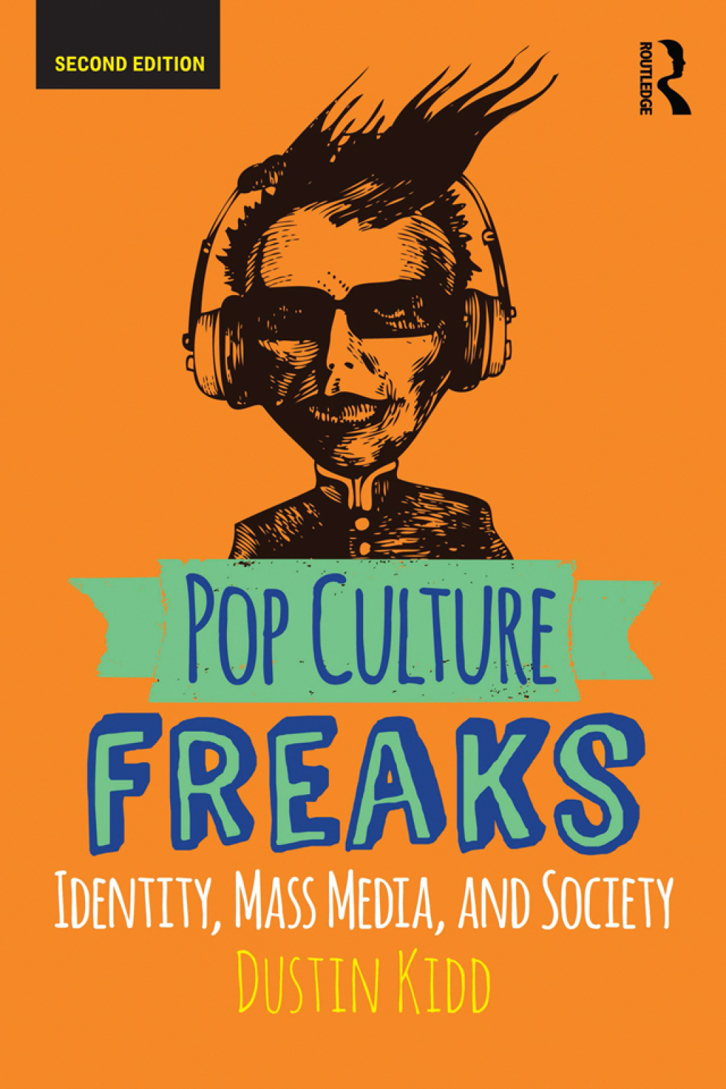 Pop Culture Freaks Identity, Mass Media, and Society 2nd Edition â€“ PDF/EPUB Version Downloadable