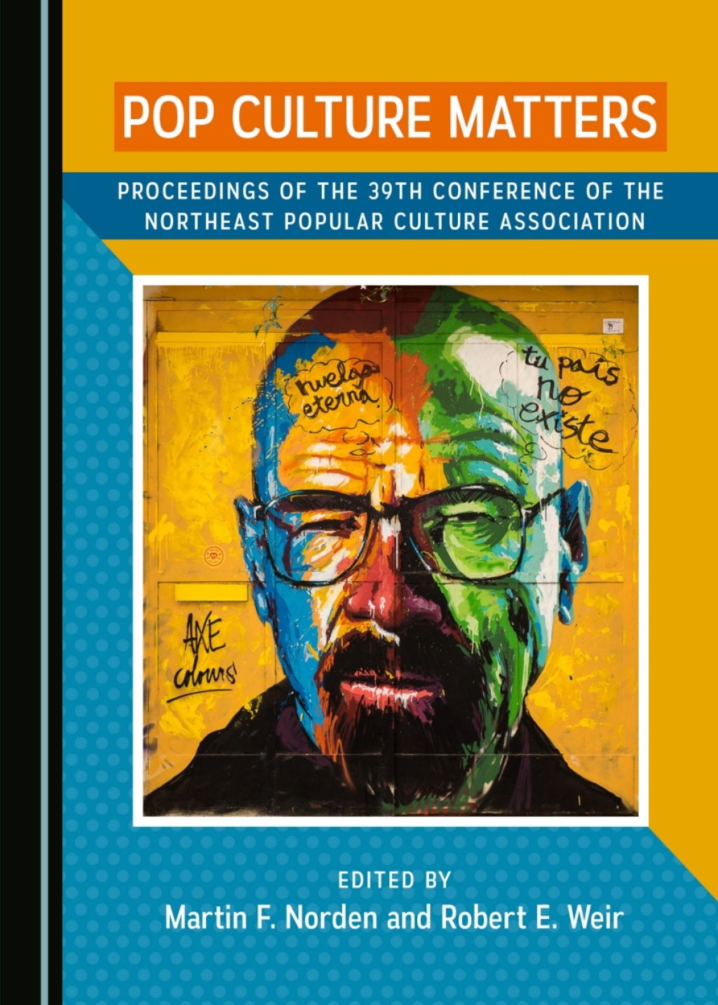 Pop Culture Matters Proceedings of the 39th Conference of the Northeast Popular Culture Association 1st Edition â€“ PDF/EPUB Version Downloadable