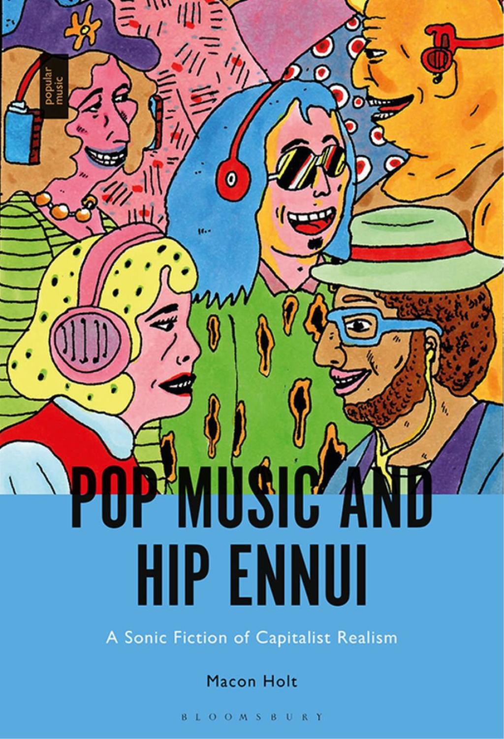 Pop Music and Hip Ennui A Sonic Fiction of Capitalist Realism 1st Edition â€“ PDF/EPUB Version Downloadable