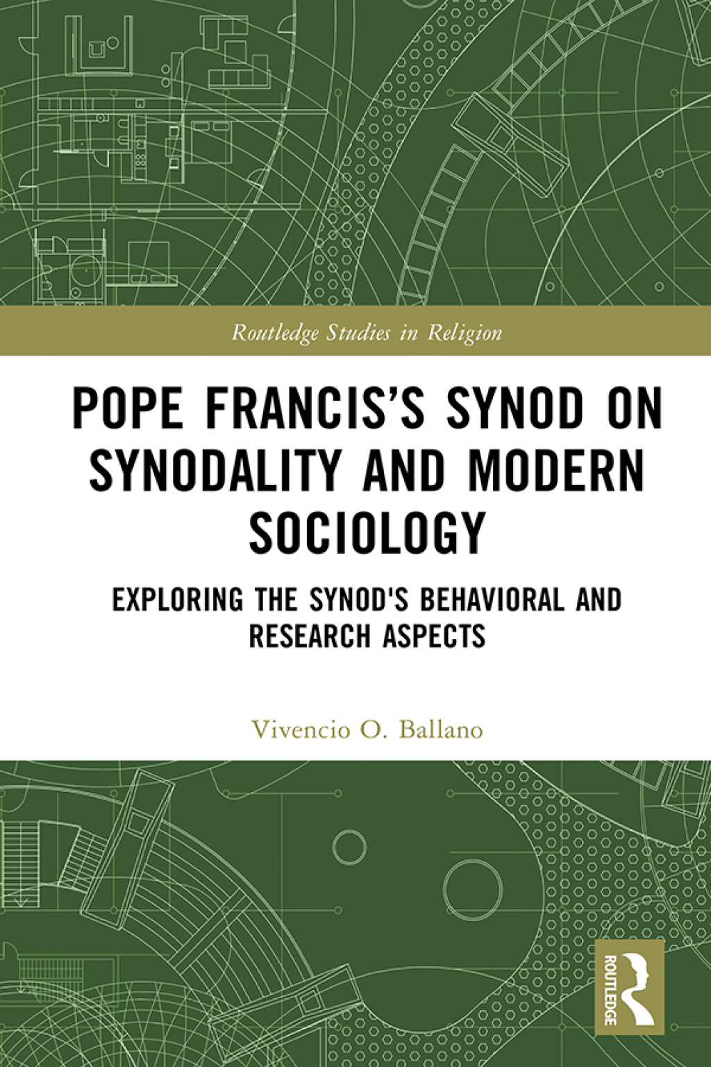 Pope Francisâ€™s Synod on Synodality and Modern Sociology Exploring Behavioral and Research Aspects 1st Edition â€“ PDF/EPUB Version Downloadable