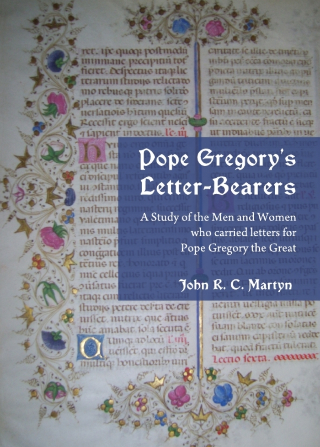Pope Gregoryâ€™s Letter-Bearers A Study of the Men and Women who carried letters for Pope Gregory the Great 1st Edition â€“ PDF/EPUB Version Downloadable