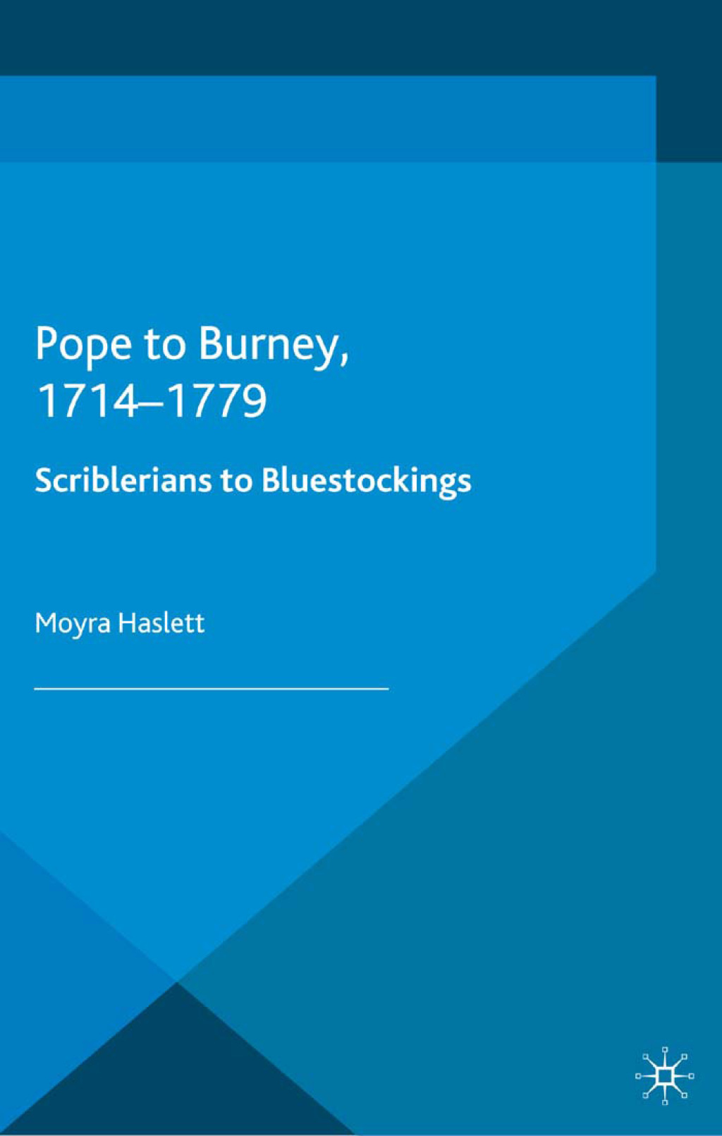 Pope to Burney, 1714-1779 Scriblerians to Bluestockings 1st Edition â€“ PDF/EPUB Version Downloadable