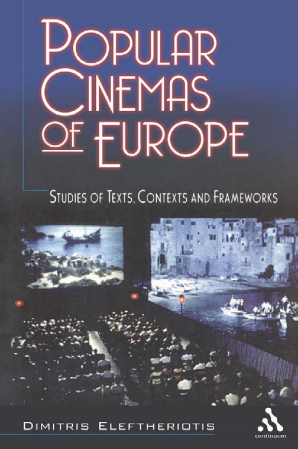 Popular Cinemas of Europe Studies of Texts, Contexts and Frameworks 1st Edition â€“ PDF/EPUB Version Downloadable