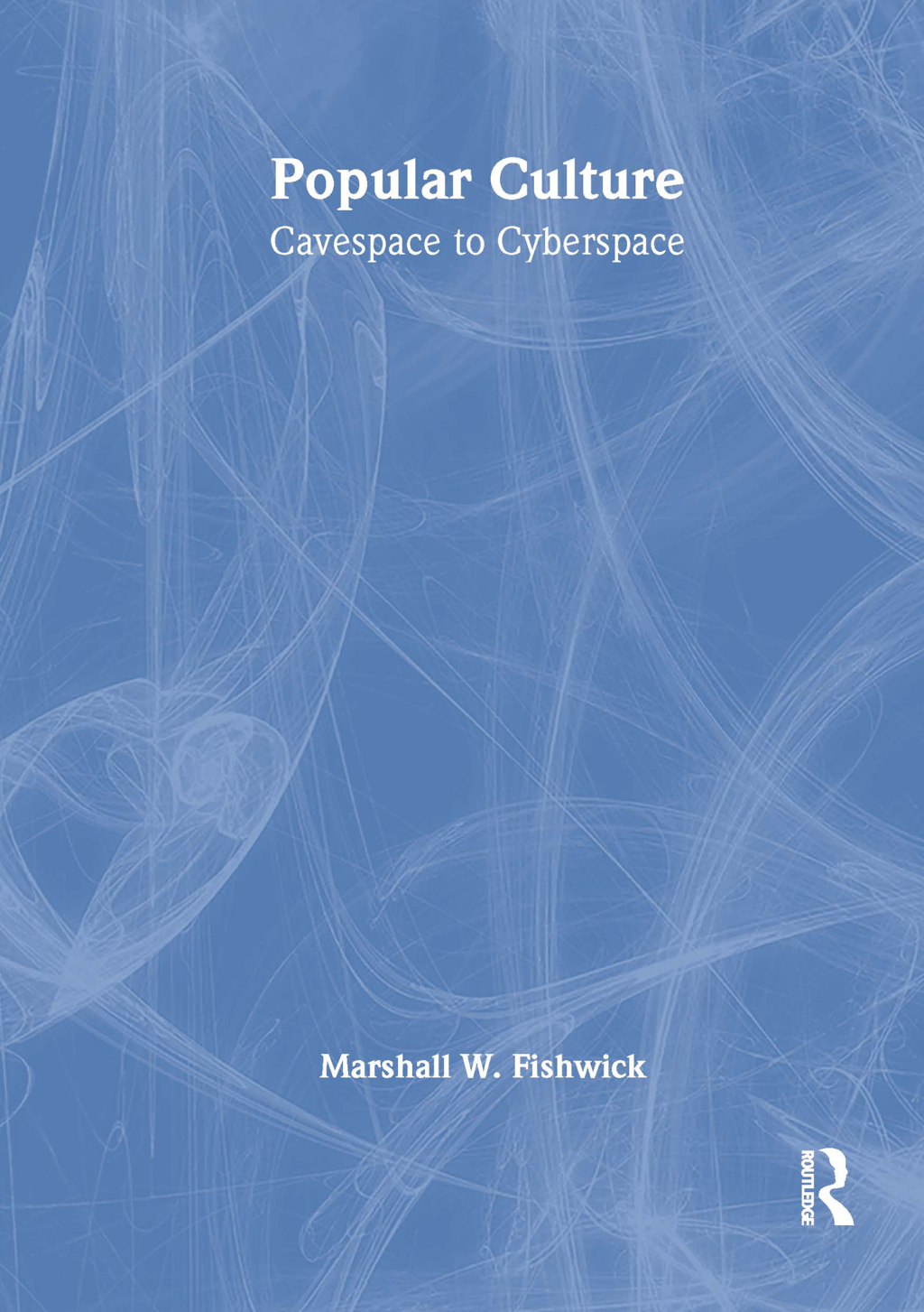 Popular Culture Cavespace to Cyberspace 1st Edition â€“ PDF/EPUB Version Downloadable