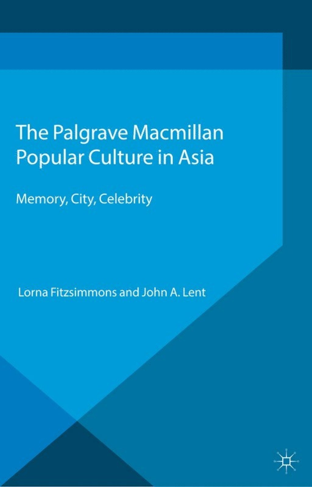 Popular Culture in Asia Memory, City, Celebrity  â€“ PDF/EPUB Version Downloadable