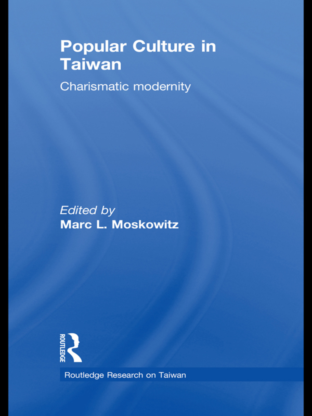 Popular Culture in Taiwan Charismatic Modernity 1st Edition â€“ PDF/EPUB Version Downloadable