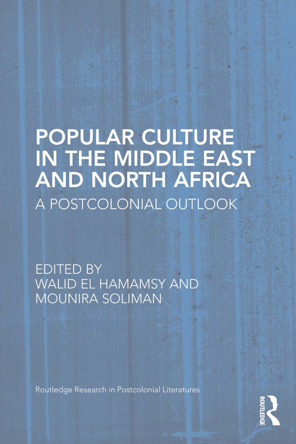 Popular Culture in the Middle East and North Africa A Postcolonial Outlook 1st Edition â€“ PDF/EPUB Version Downloadable