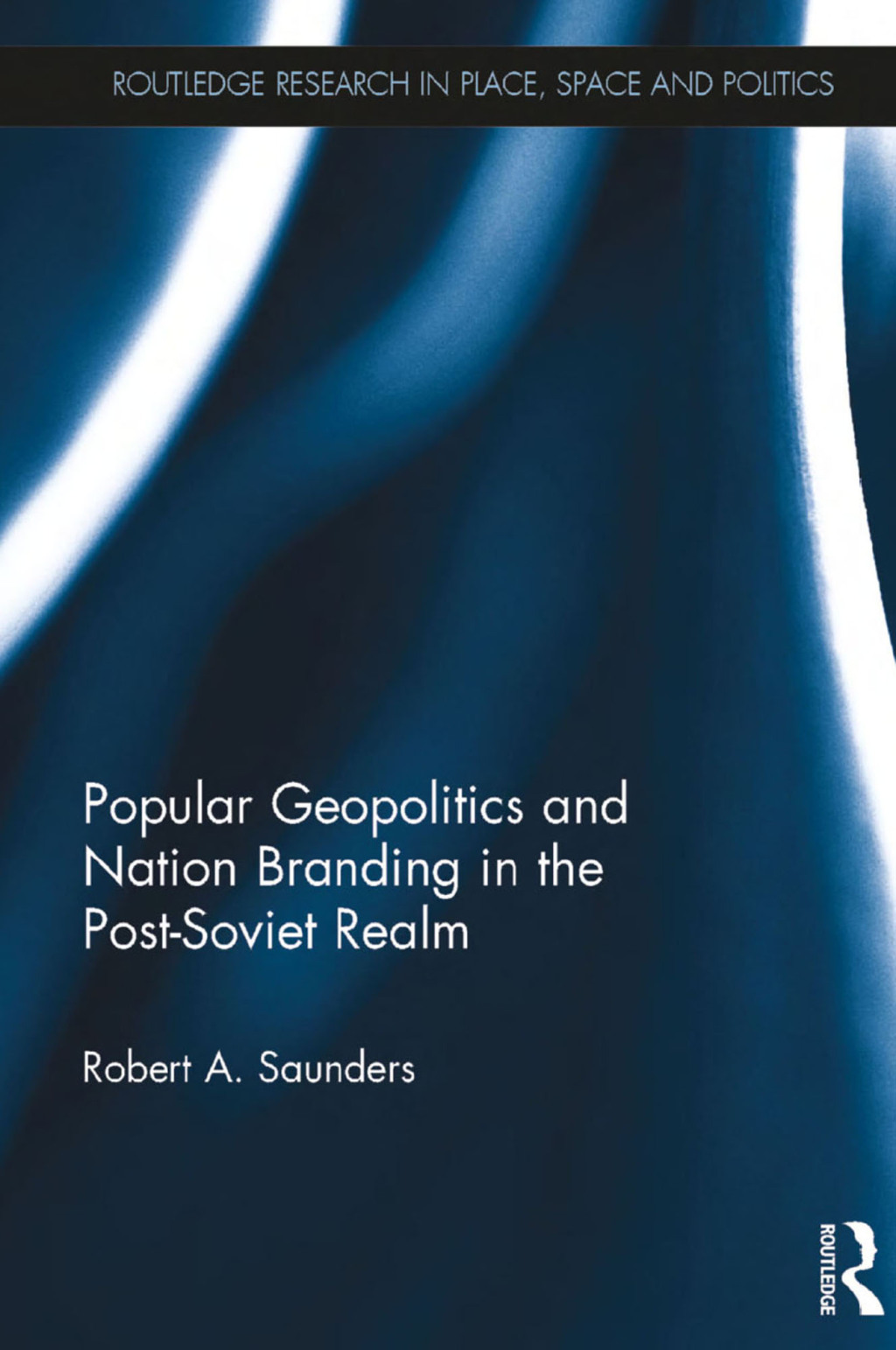 Popular Geopolitics and Nation Branding in the Post-Soviet Realm 1st Edition â€“ PDF/EPUB Version Downloadable