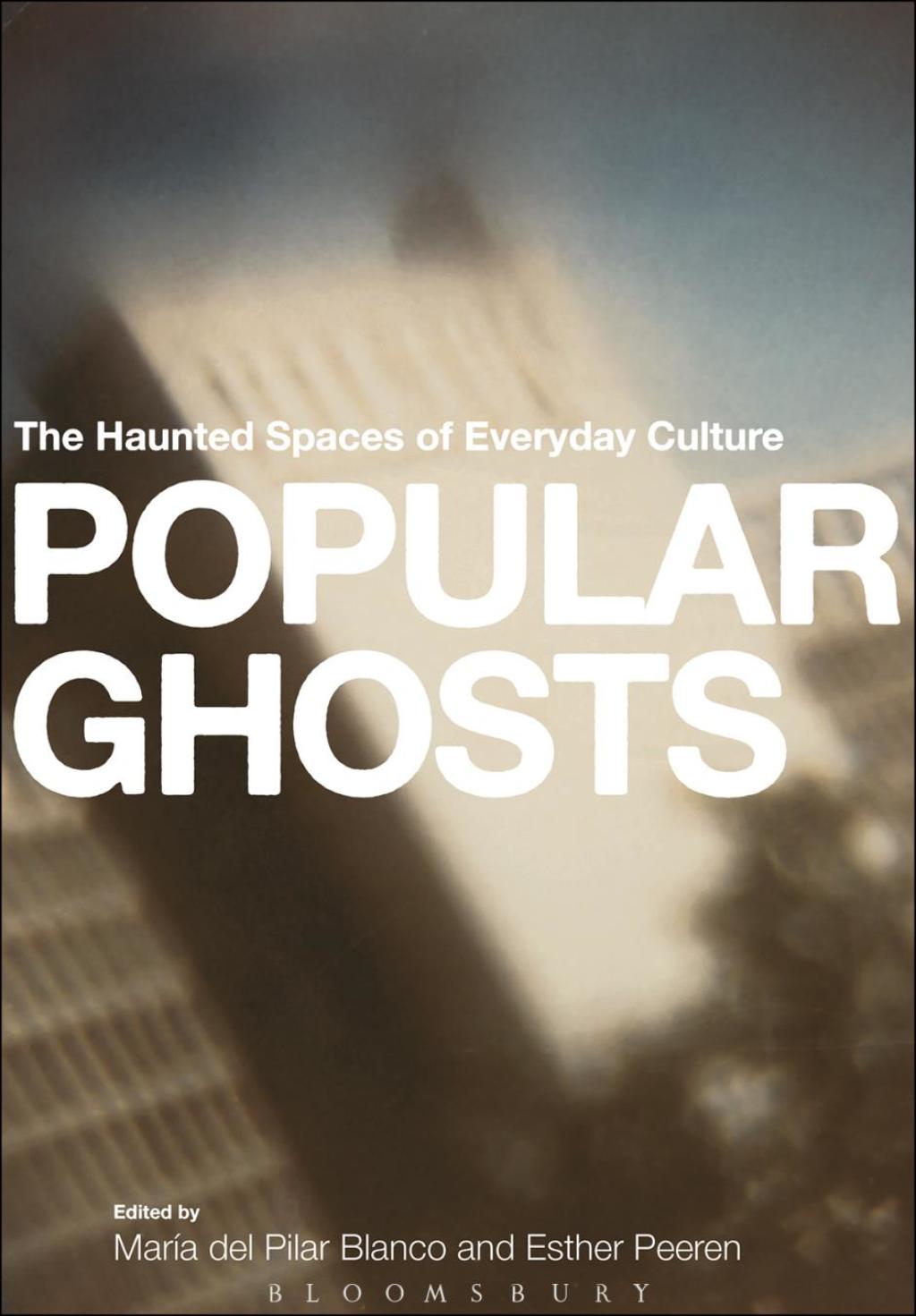 Popular Ghosts The Haunted Spaces of Everyday Culture 1st Edition – PDF/EPUB Version Downloadable Popular Ghosts The Haunted Spaces of Everyday Culture 1st Edition – PDF/EPUB Version Downloadable - Image 1