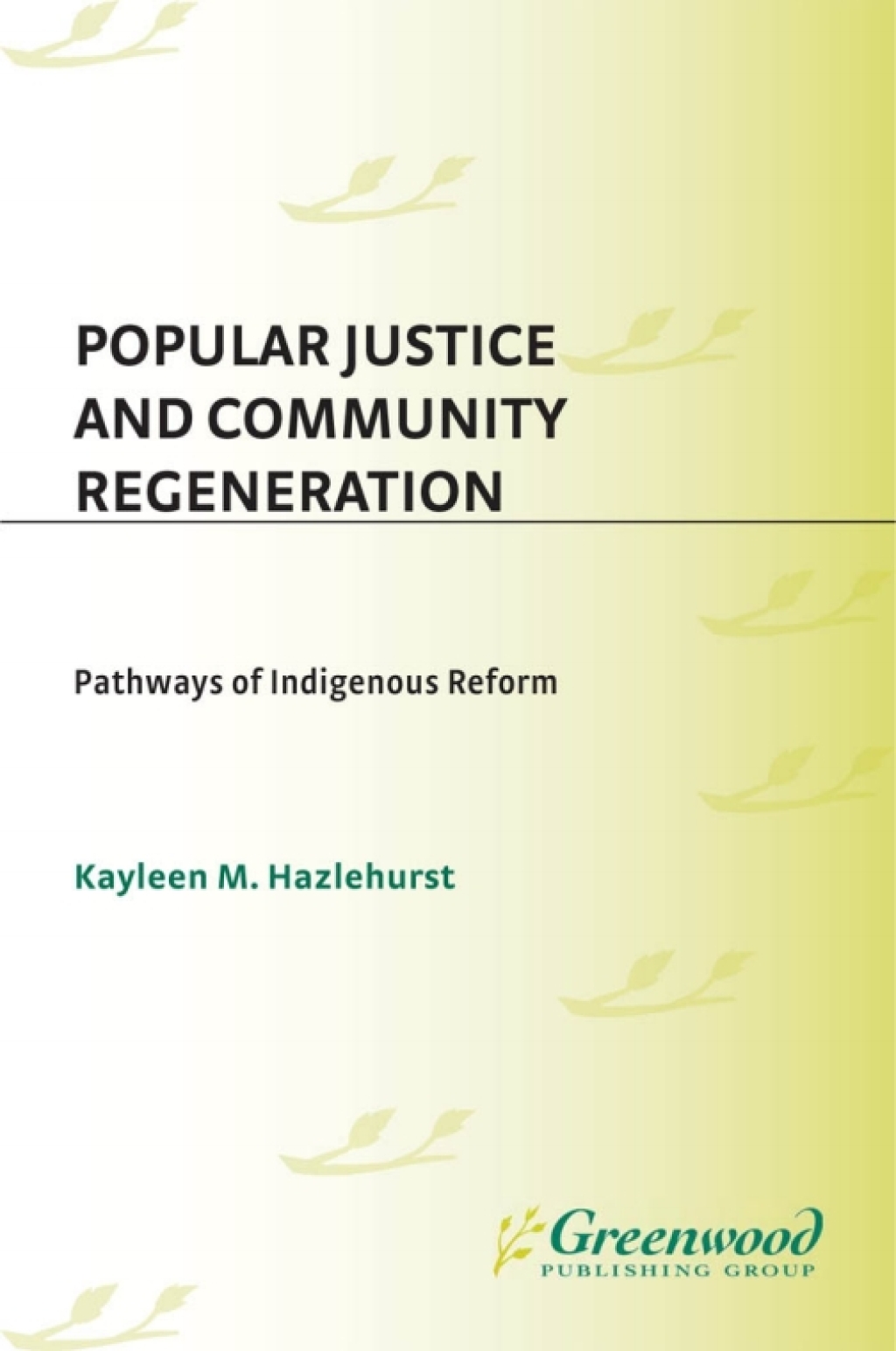 Popular Justice and Community Regeneration Pathways of Indigenous Reform 1st Edition â€“ PDF/EPUB Version Downloadable