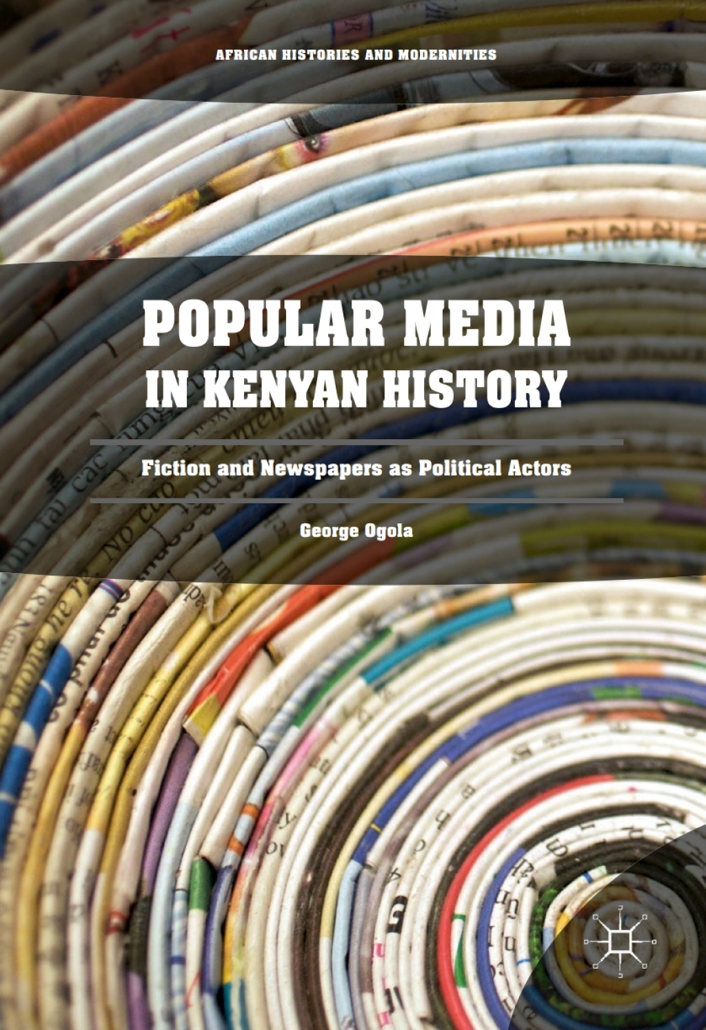 Popular Media in Kenyan History Fiction and Newspapers as Political Actors  â€“ PDF/EPUB Version Downloadable