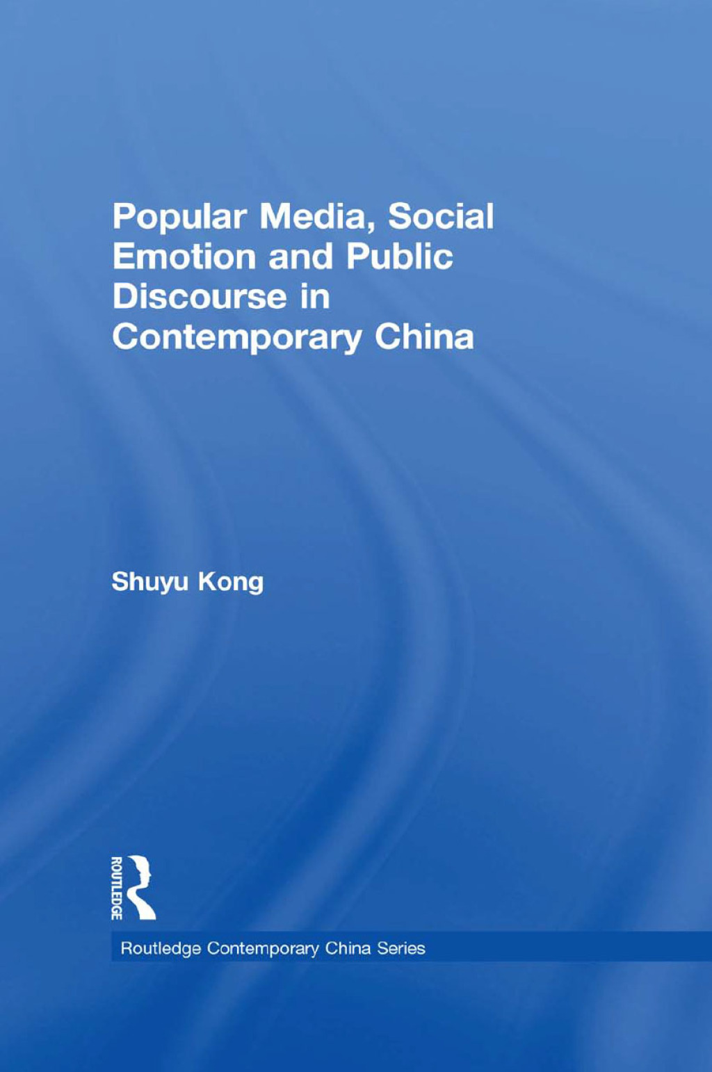 Popular Media, Social Emotion and Public Discourse in Contemporary China 1st Edition â€“ PDF/EPUB Version Downloadable
