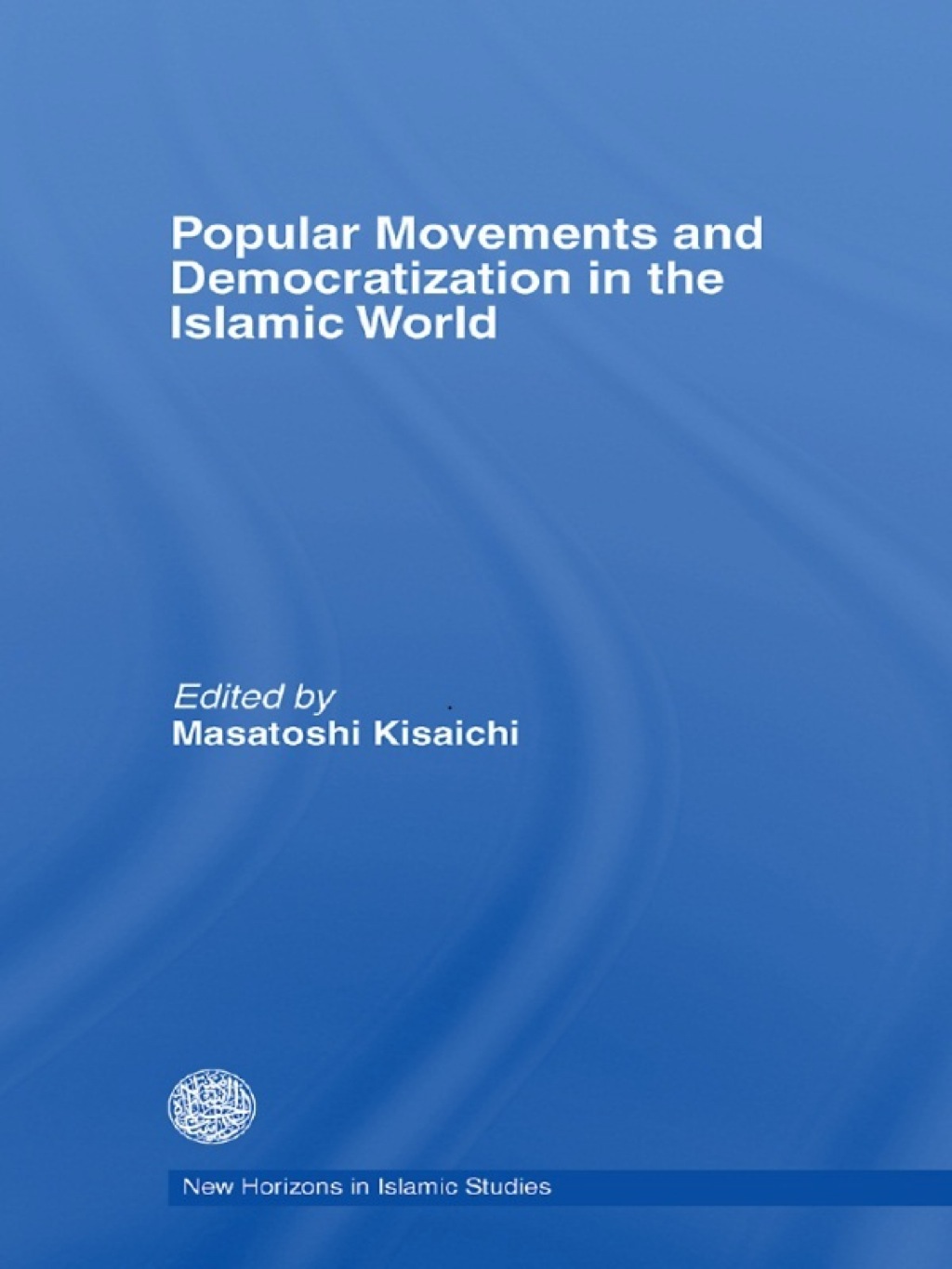 Popular Movements and Democratization in the Islamic World 1st Edition â€“ PDF/EPUB Version Downloadable