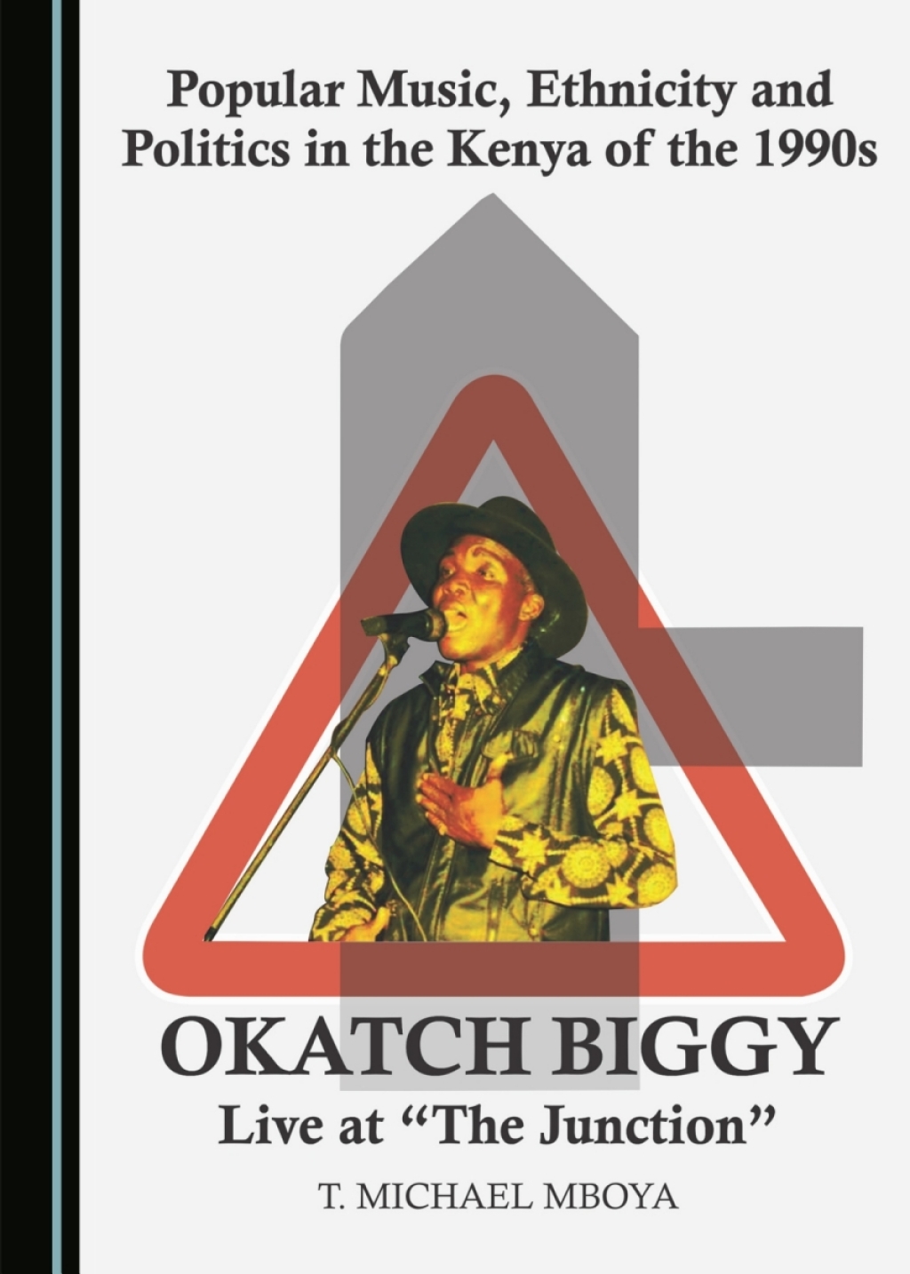Popular Music, Ethnicity and Politics in the Kenya of the 1990s Okatch Biggy Live at â€œThe Junctionâ€ 1st Edition â€“ PDF/EPUB Version Downloadable