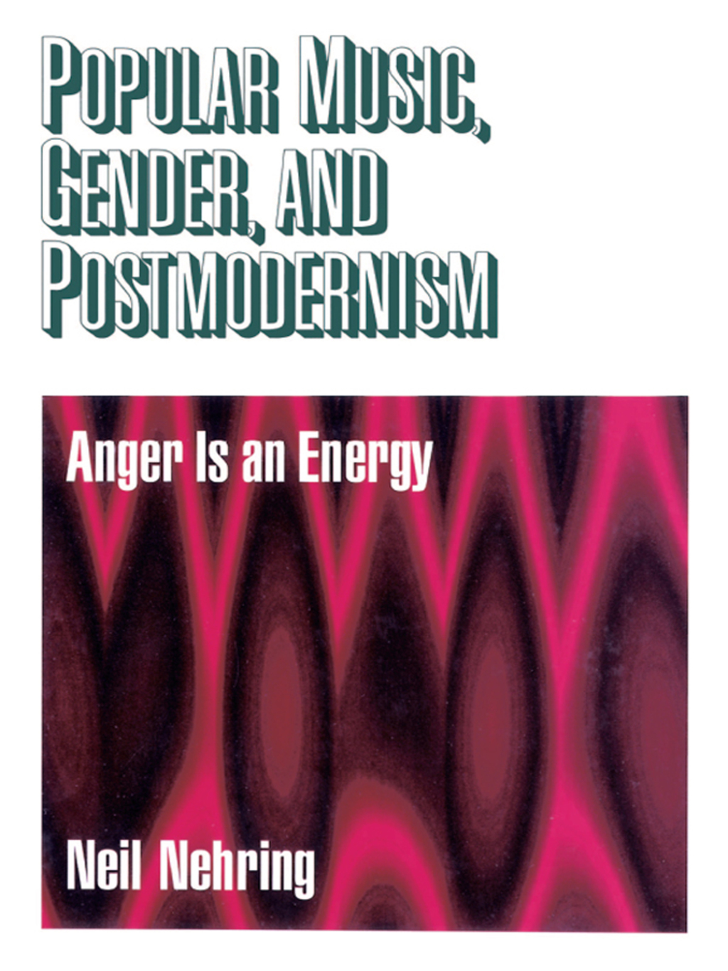 Popular Music, Gender and Postmodernism Anger Is an Energy 1st Edition â€“ PDF/EPUB Version Downloadable