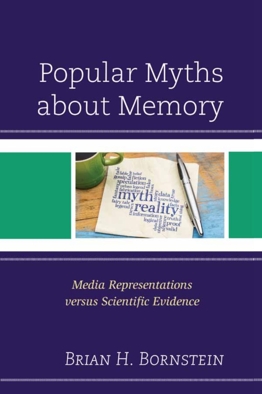 Popular Myths about Memory Media Representations versus Scientific Evidence 1st Edition â€“ PDF/EPUB Version Downloadable