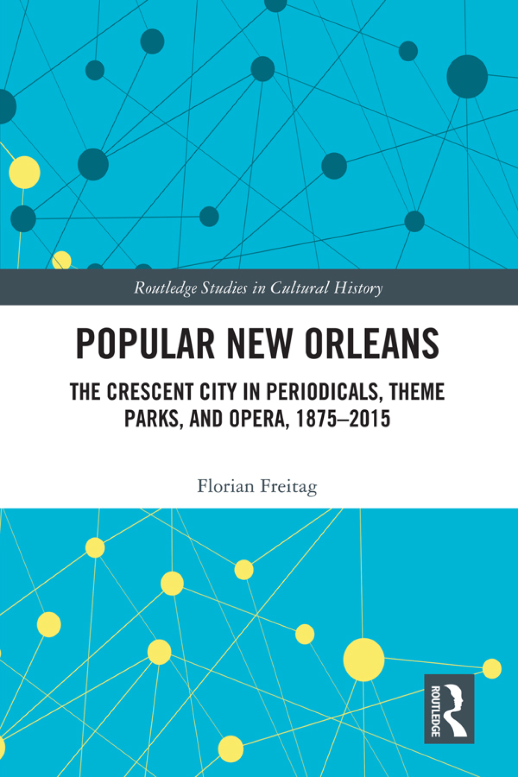 Popular New Orleans The Crescent City in Periodicals, Theme Parks, and Opera, 1875â€“2015 1st Edition â€“ PDF/EPUB Version Downloadable