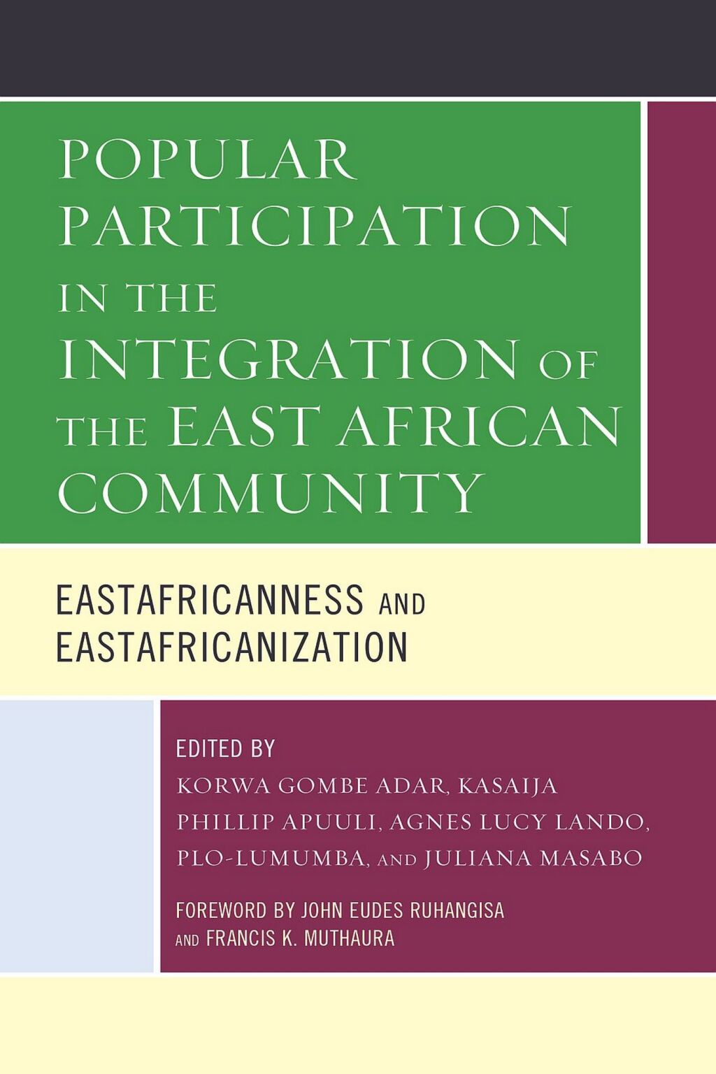 Popular Participation in the Integration of the East African Community Eastafricanness and Eastafricanization 1st Edition â€“ PDF/EPUB Version Downloadable