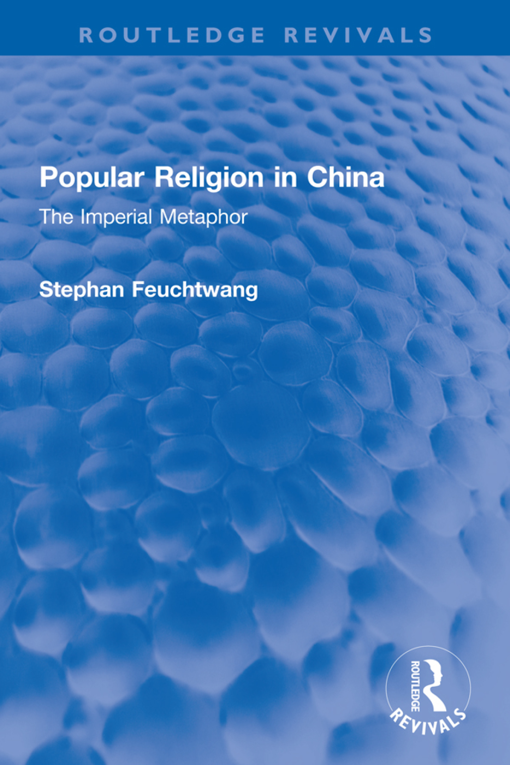 Popular Religion in China The Imperial Metaphor 1st Edition â€“ PDF/EPUB Version Downloadable