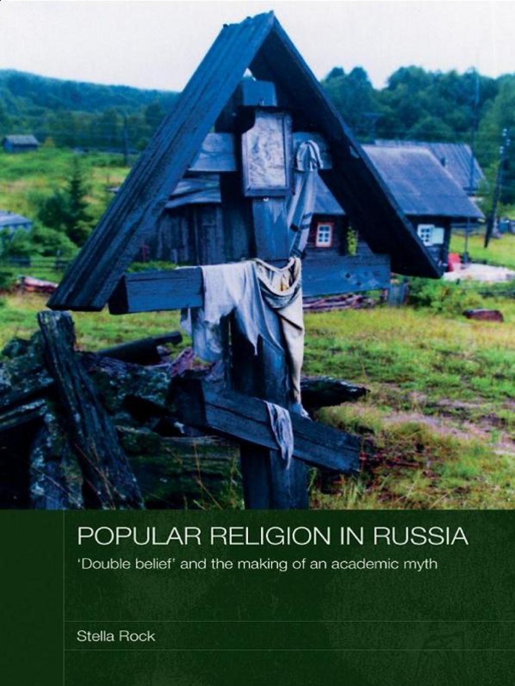 Popular Religion in Russia 'Double Belief' and the Making of an Academic Myth 1st Edition â€“ PDF/EPUB Version Downloadable