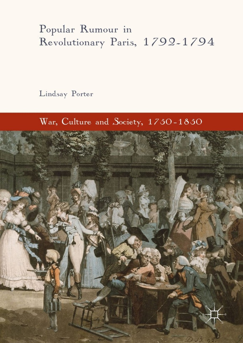 Popular Rumour in Revolutionary Paris, 1792-1794  â€“ PDF/EPUB Version Downloadable