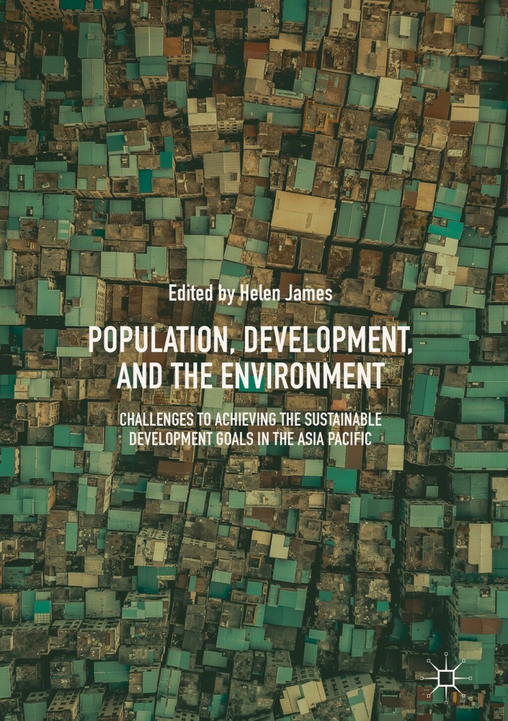 Population, Development, and the Environment Challenges to Achieving the Sustainable Development Goals in the Asia Pacific  â€“ PDF/EPUB Version Downloadable