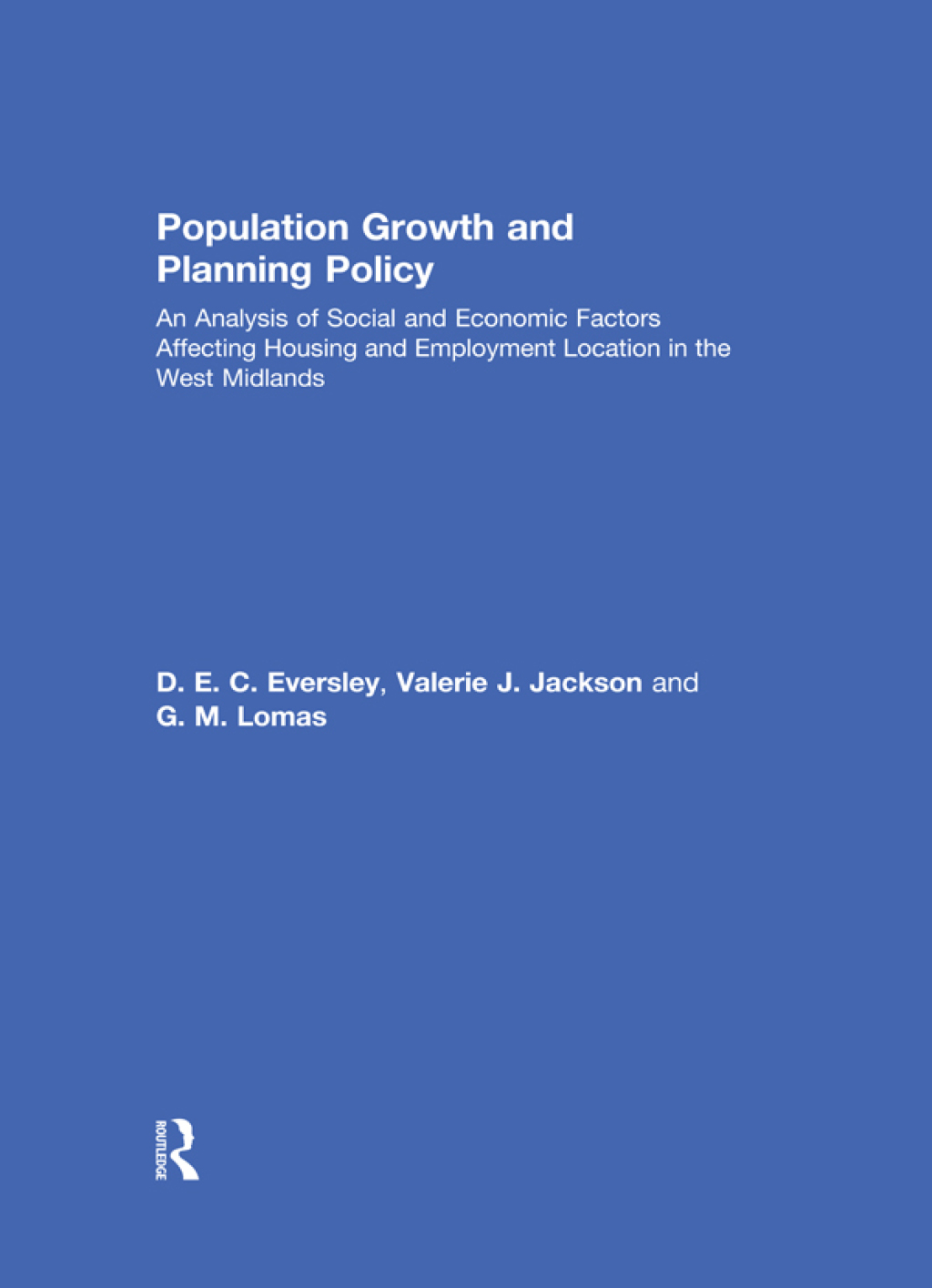 Population Growth and Planning Policy Housing and Employment Location in the West Midlands 1st Edition â€“ PDF/EPUB Version Downloadable