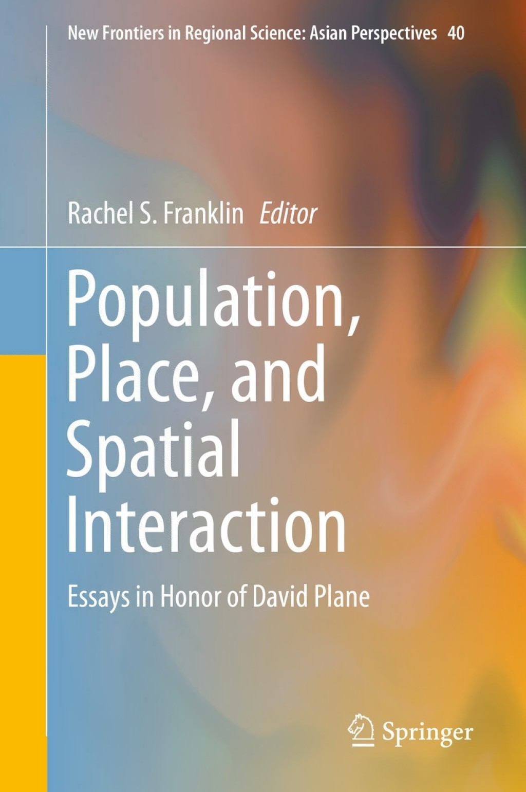 Population, Place, and Spatial Interaction Essays in Honor of David Plane  â€“ PDF/EPUB Version Downloadable
