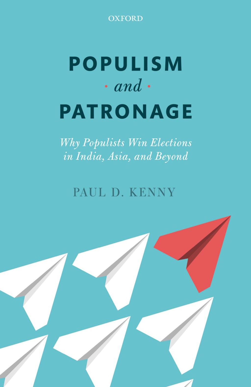 Populism and Patronage Why Populists Win Elections in India, Asia, and Beyond  â€“ PDF/EPUB Version Downloadable