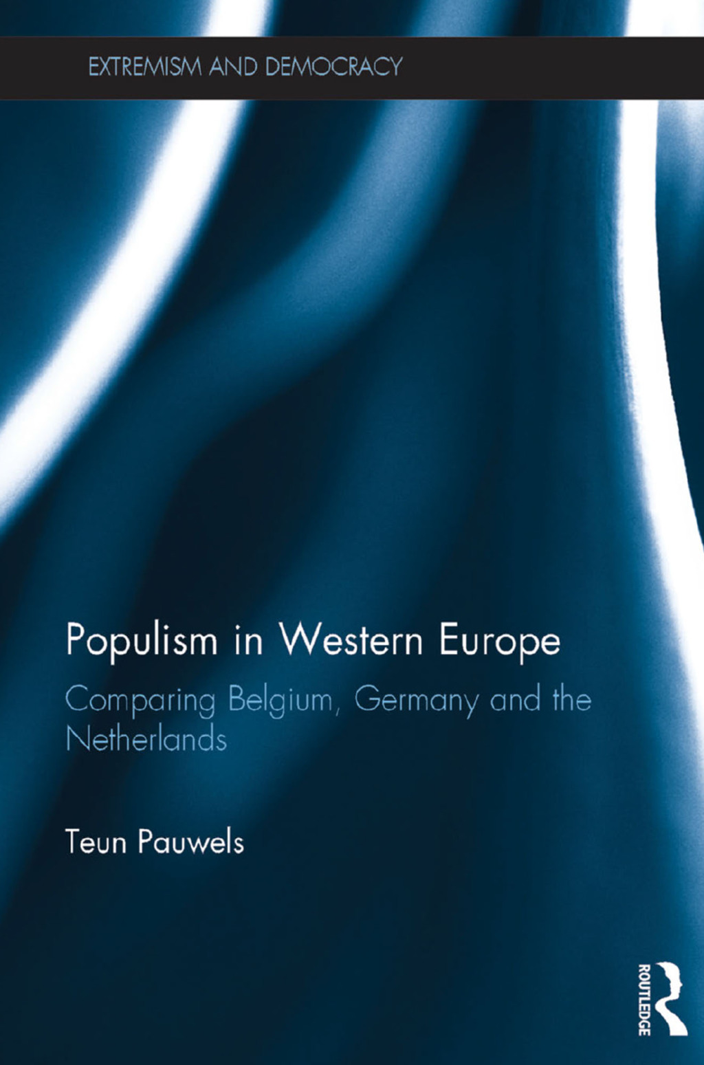 Populism in Western Europe Comparing Belgium, Germany and The Netherlands 1st Edition â€“ PDF/EPUB Version Downloadable
