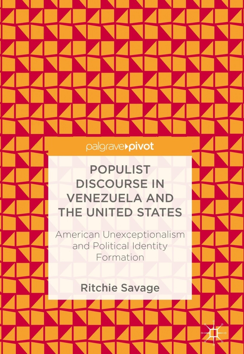 Populist Discourse in Venezuela and the United States American Unexceptionalism and Political Identity Formation  â€“ PDF/EPUB Version Downloadable