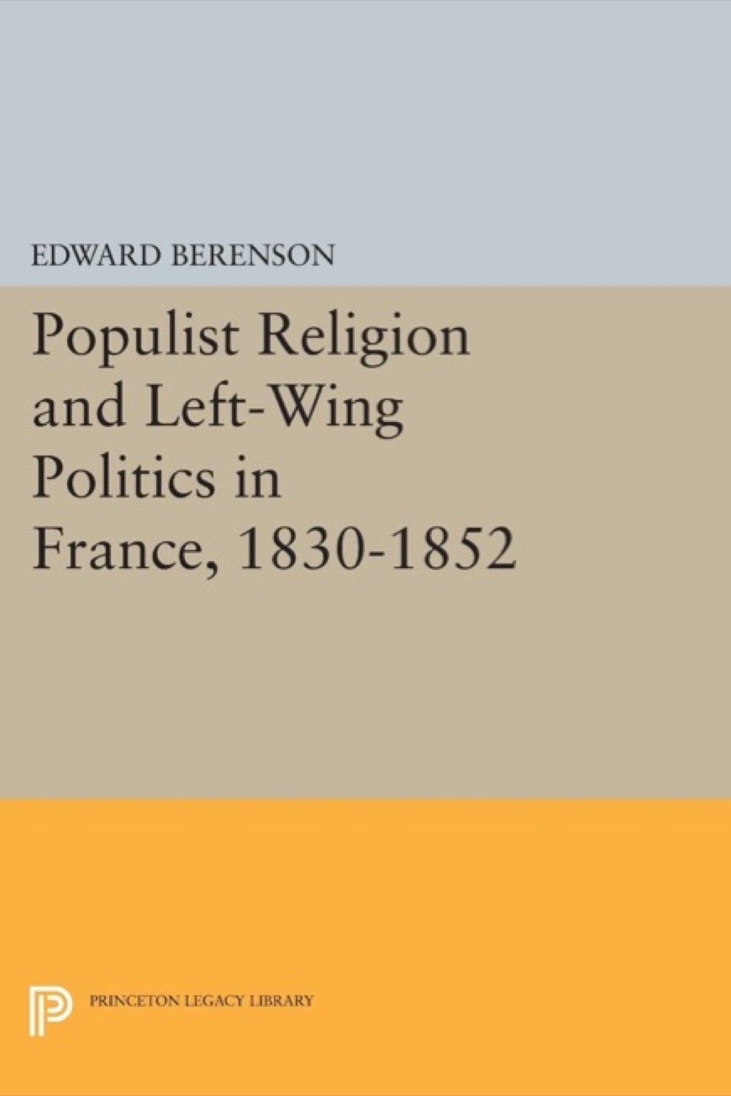 Populist Religion and Left-Wing Politics in France, 1830-1852  â€“ PDF/EPUB Version Downloadable