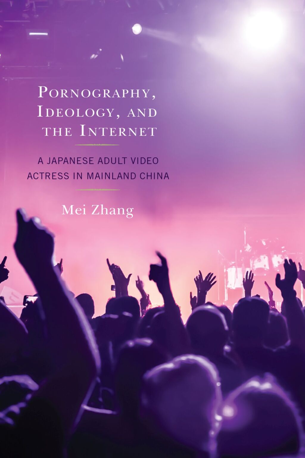 Pornography, Ideology, and the Internet A Japanese Adult Video Actress in Mainland China 1st Edition â€“ PDF/EPUB Version Downloadable