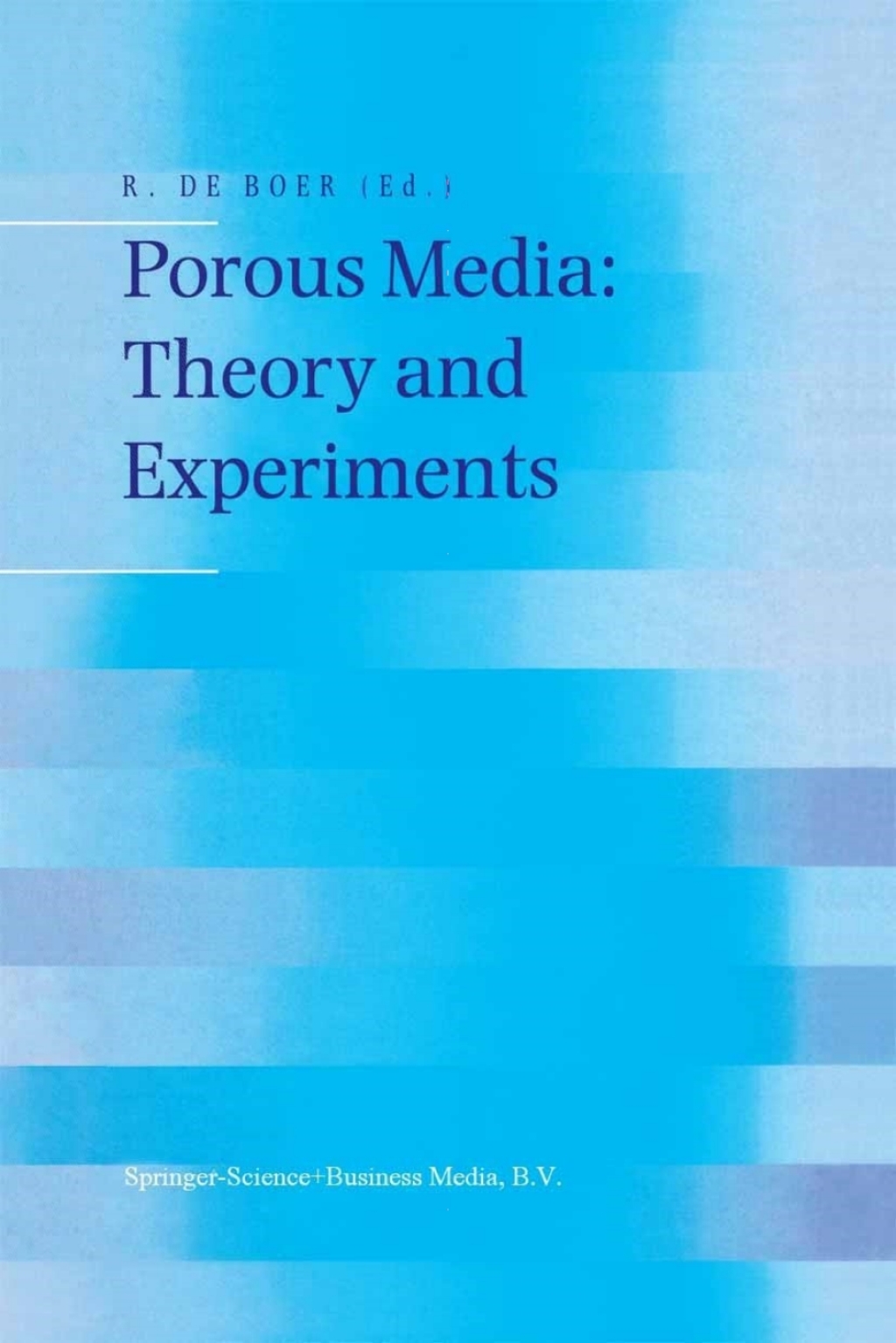 Porous Media: Theory and Experiments 1st Edition â€“ PDF/EPUB Version Downloadable