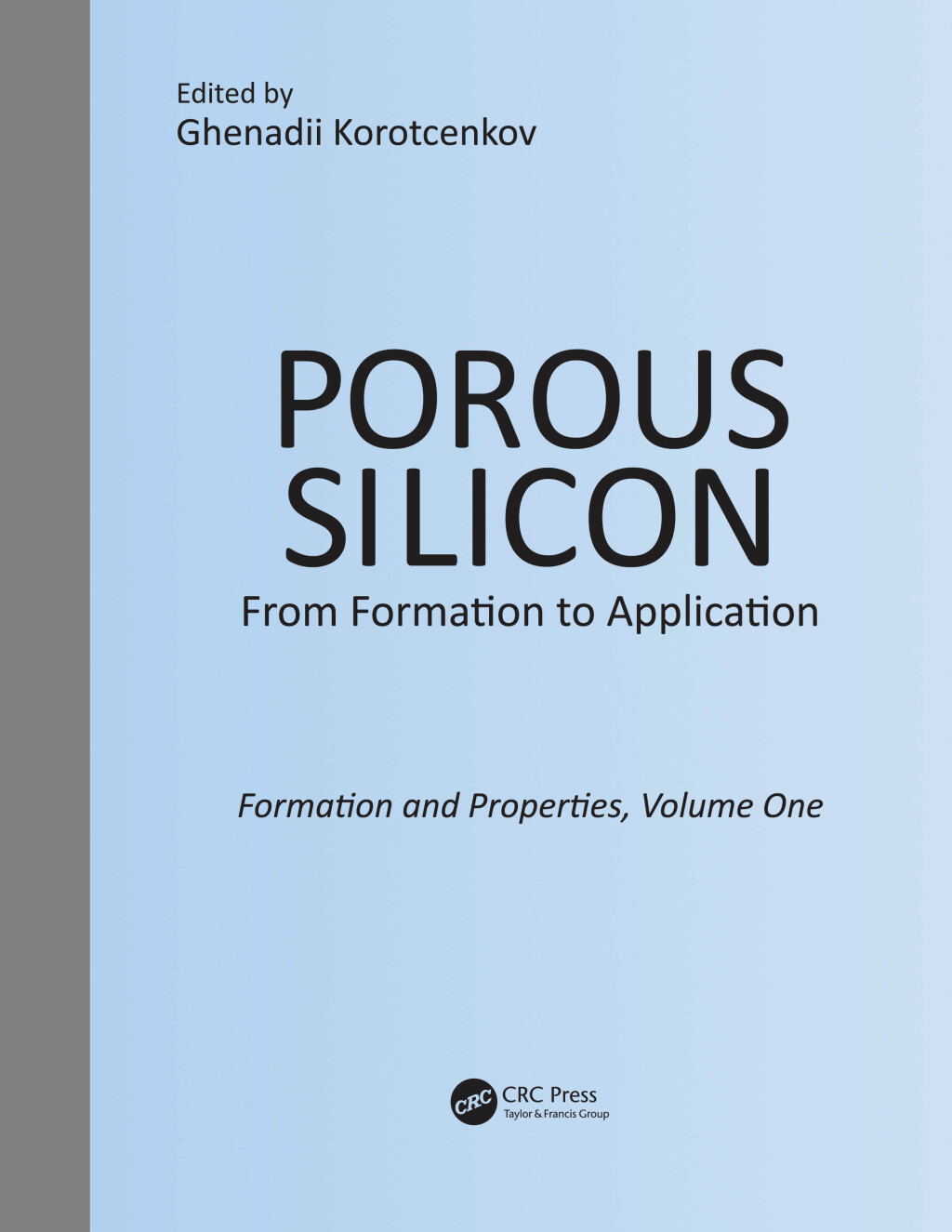 Porous Silicon: From Formation to Application: Formation and Properties, Volume One 1st Edition â€“ PDF/EPUB Version Downloadable