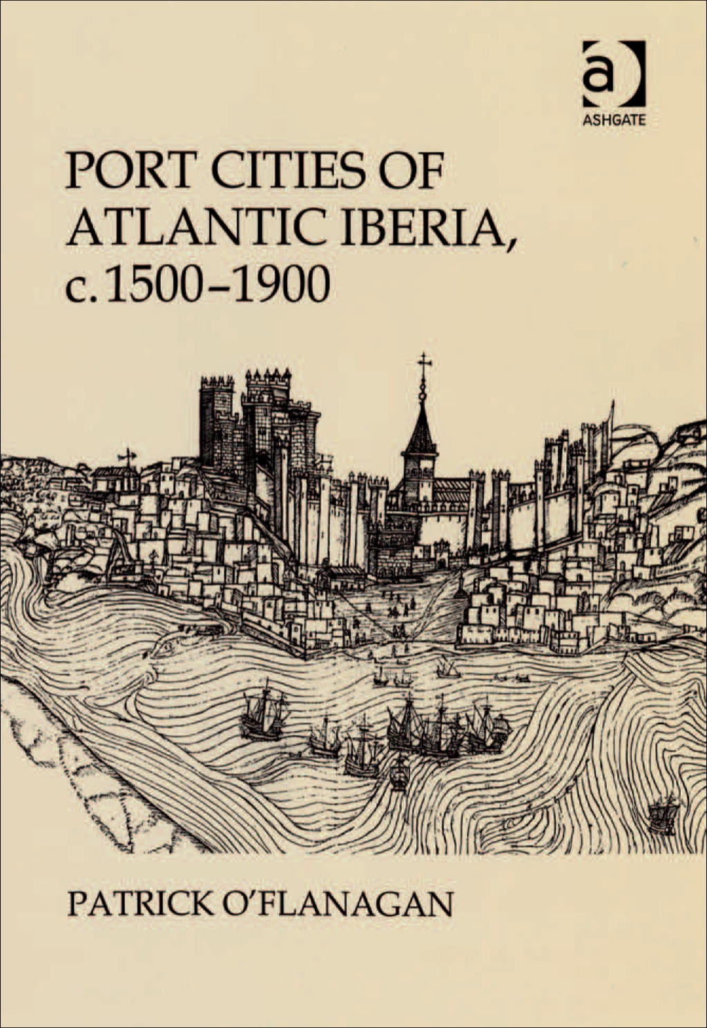 Port Cities of Atlantic Iberia, c. 1500â€“1900  â€“ PDF/EPUB Version Downloadable
