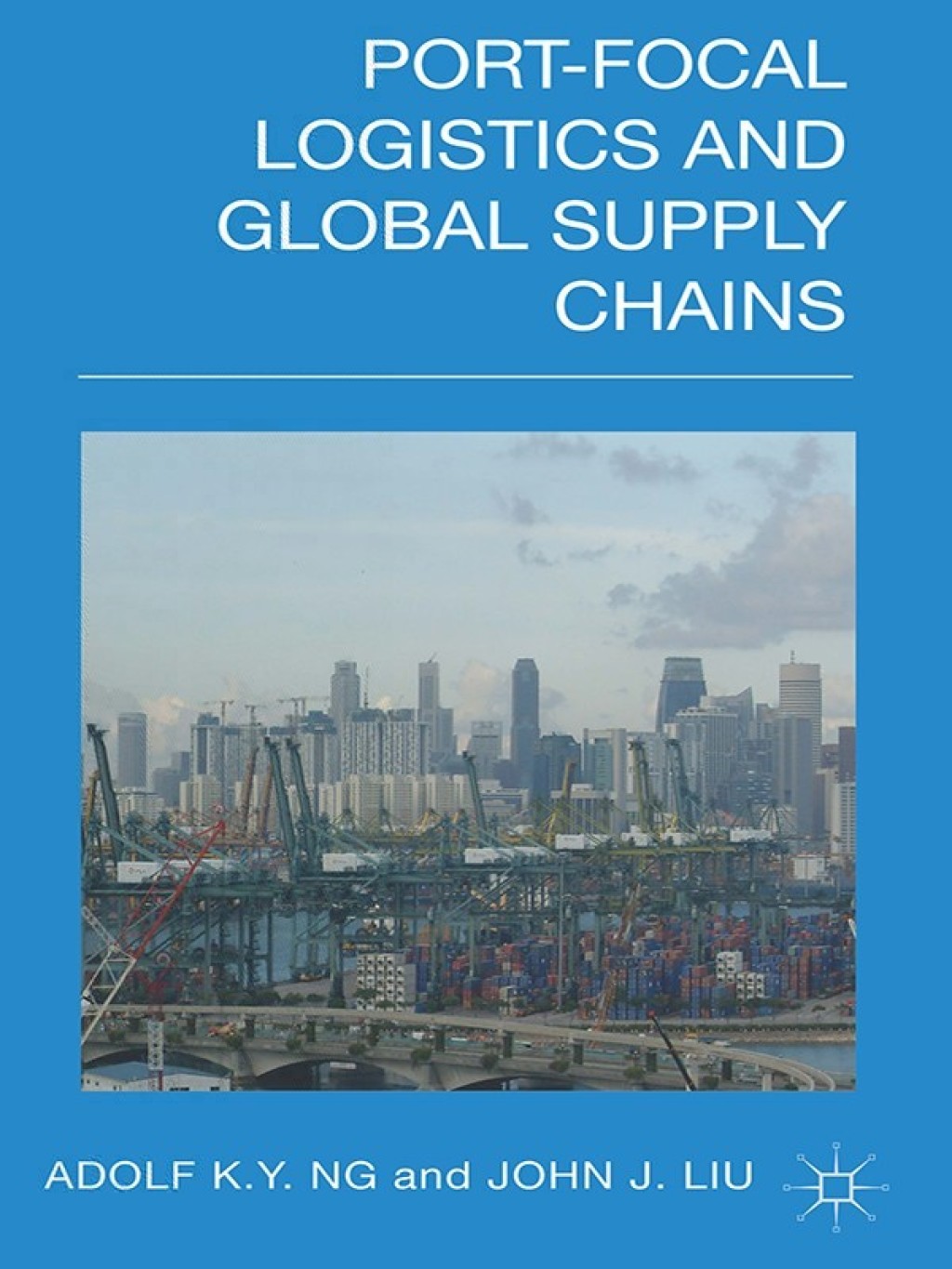 Port-Focal Logistics and Global Supply Chains  â€“ PDF/EPUB Version Downloadable