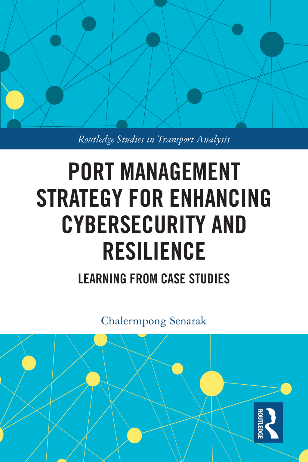 Port Management Strategy for Enhancing Cybersecurity and Resilience Learning from Case Studies 1st Edition â€“ PDF/EPUB Version Downloadable