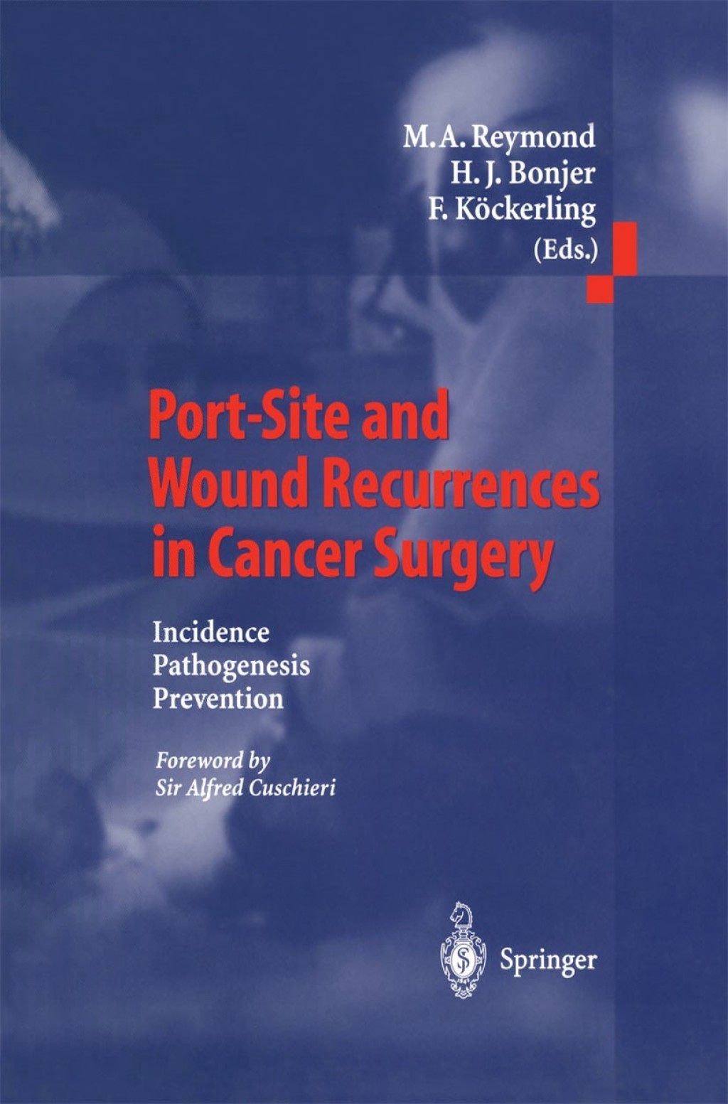 Port-Site and Wound Recurrences in Cancer Surgery Incidence - Pathogenesis - Prevention 1st Edition â€“ PDF/EPUB Version Downloadable