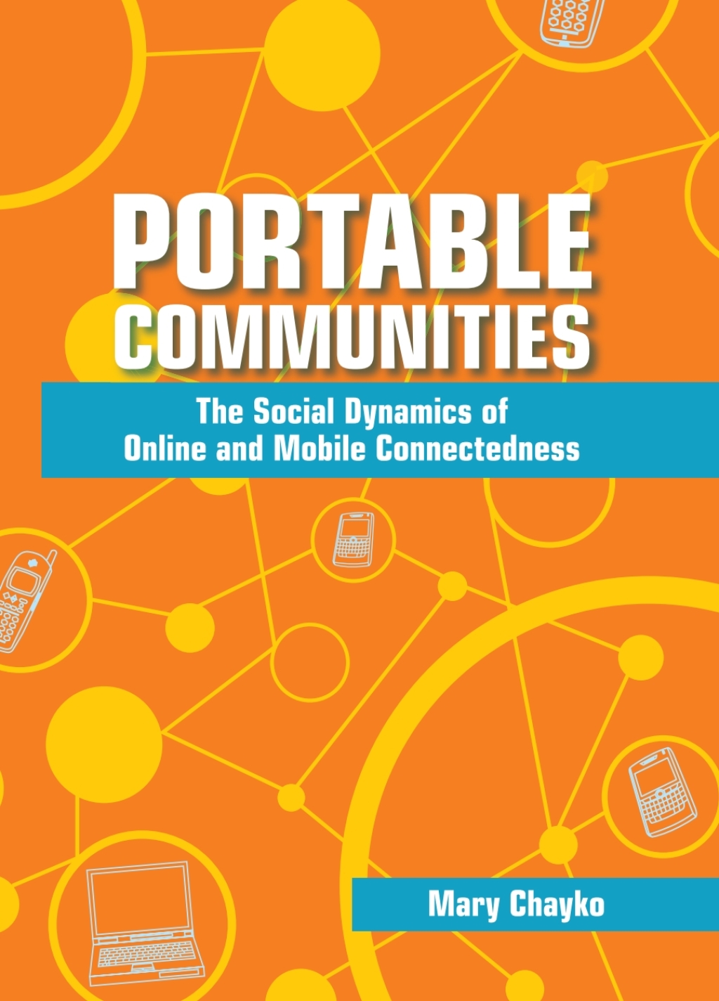Portable Communities The Social Dynamics of Online and Mobile Connectedness  â€“ PDF/EPUB Version Downloadable