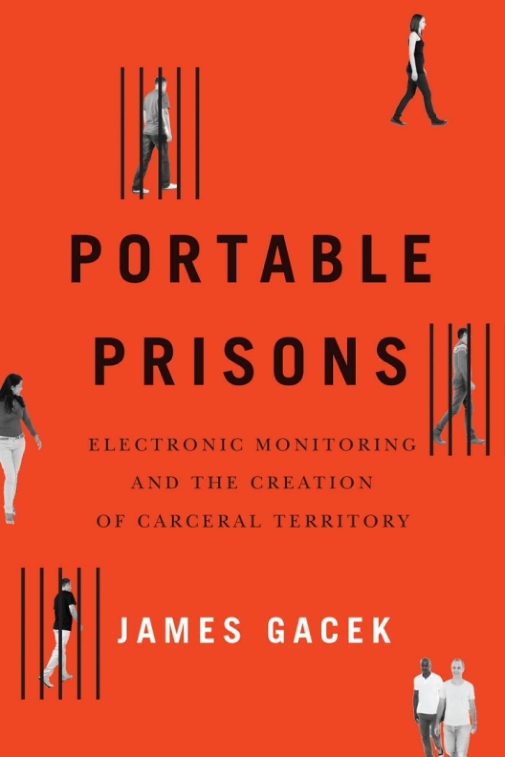 Portable Prisons Electronic Monitoring and the Creation of Carceral Territory  â€“ PDF/EPUB Version Downloadable