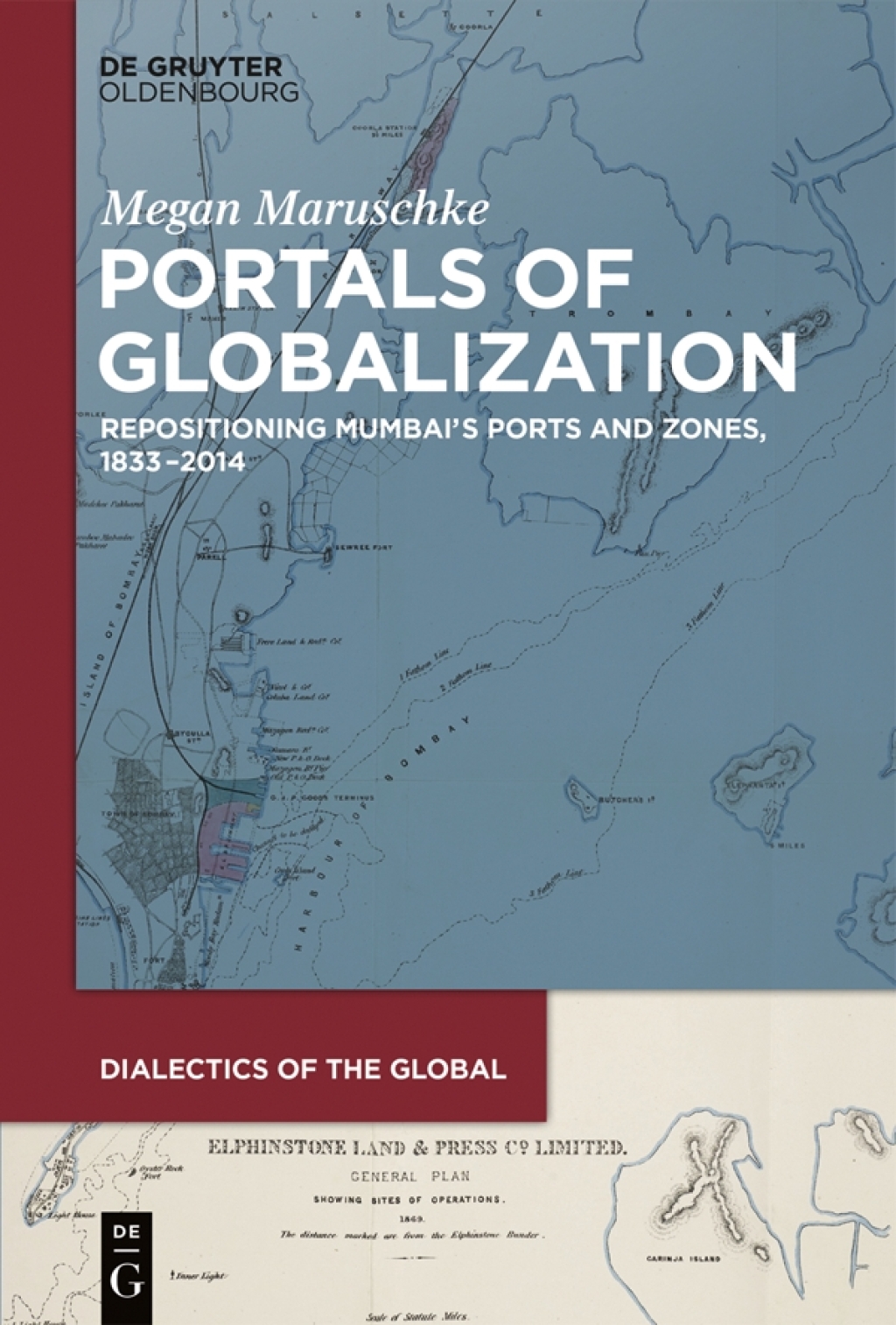 Portals of Globalization Repositioning Mumbaiâ€™s Ports and Zones, 1833â€“2014 1st Edition â€“ PDF/EPUB Version Downloadable