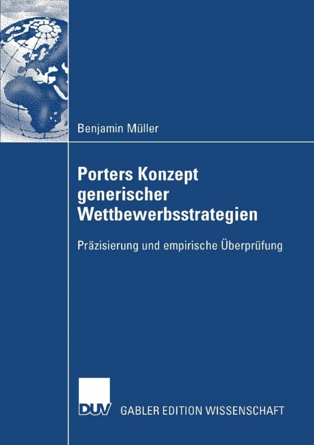 Porters Konzept generischer Wettbewerbsstrategien PrÃ¤zisierung und empirische ÃœberprÃ¼fung  â€“ PDF/EPUB Version Downloadable