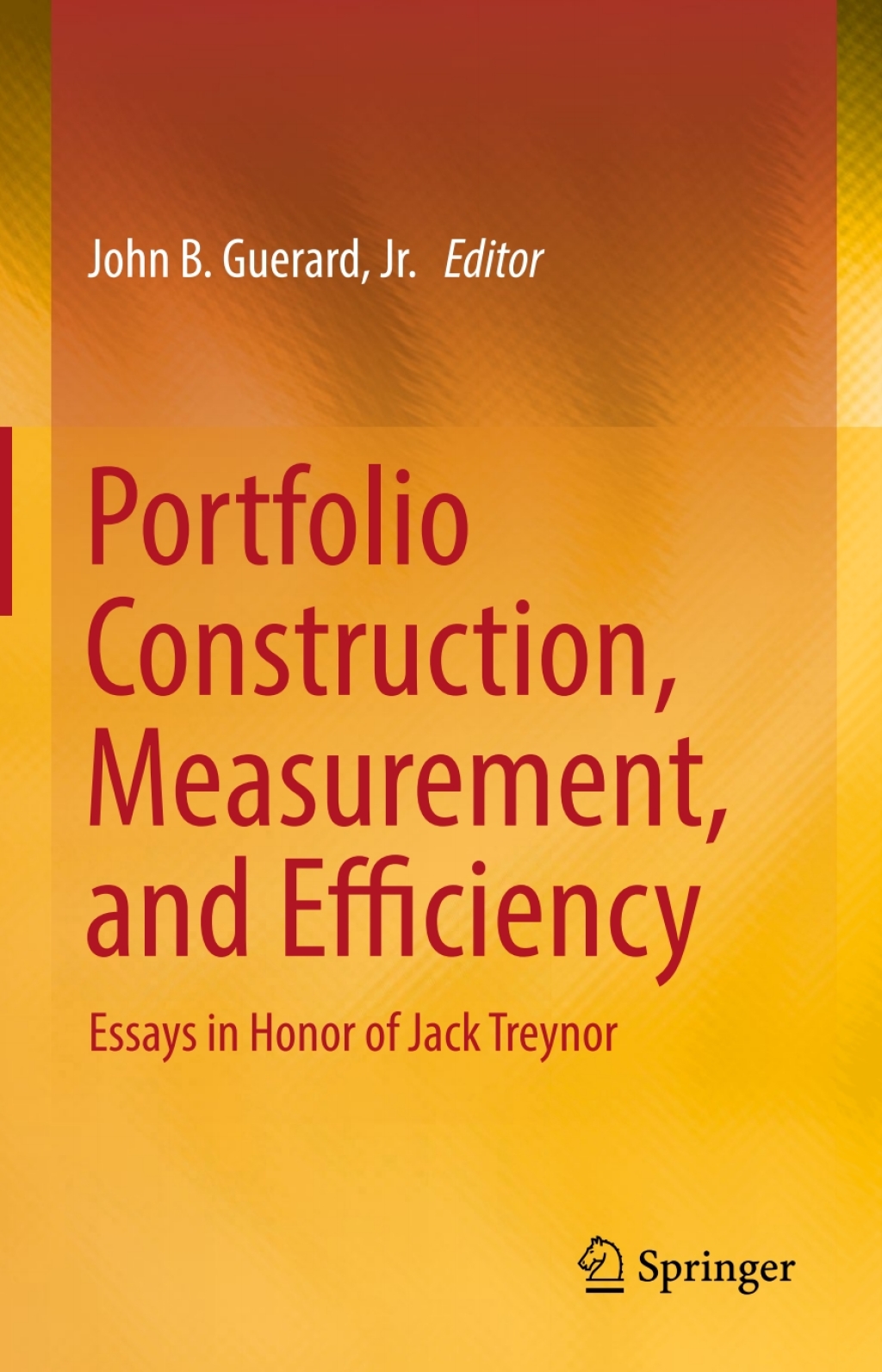 Portfolio Construction, Measurement, and Efficiency Essays in Honor of Jack Treynor  â€“ PDF/EPUB Version Downloadable