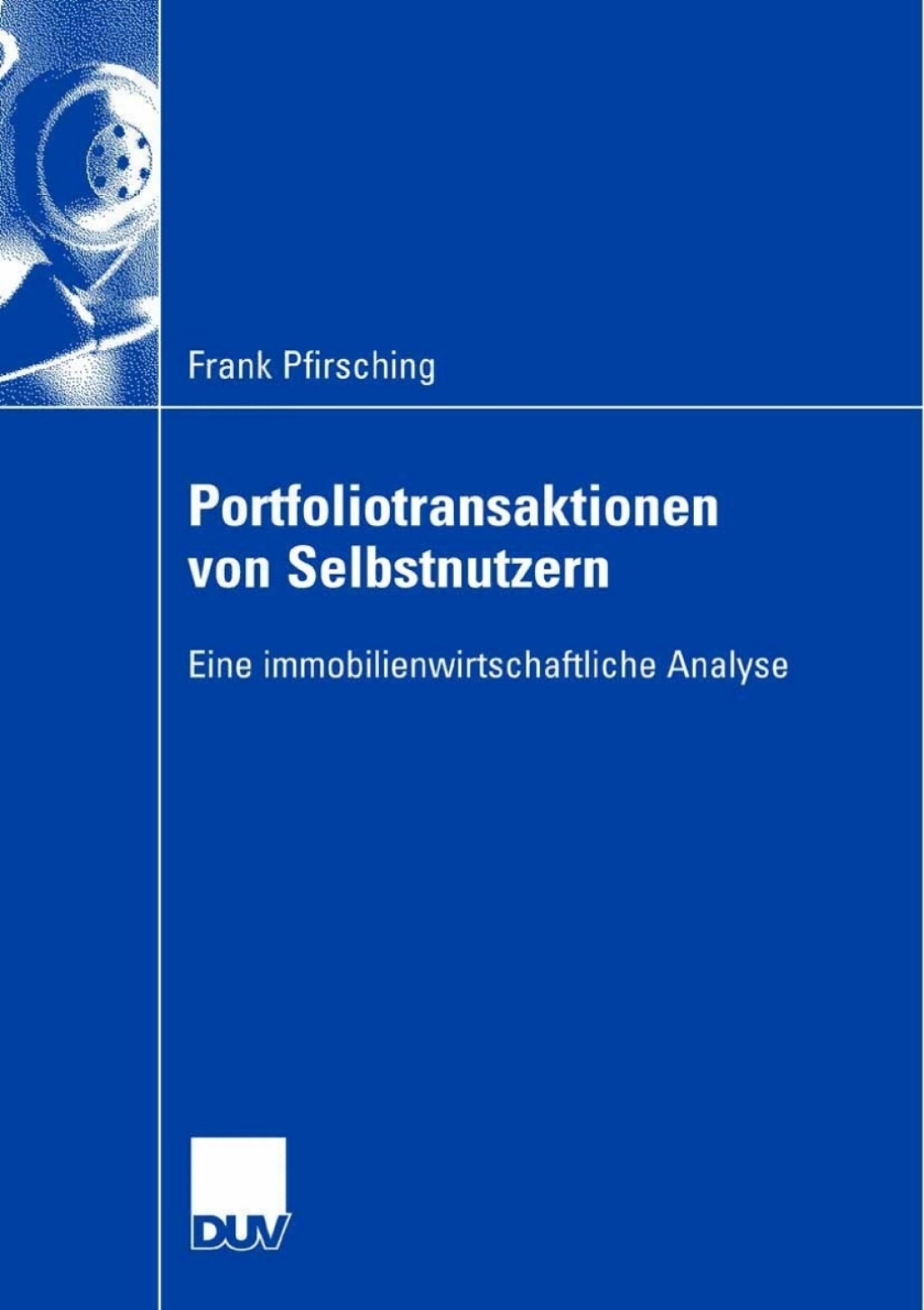 Portfoliotransaktionen von Selbstnutzern Eine immobilienwirtschaftliche Analyse  â€“ PDF/EPUB Version Downloadable
