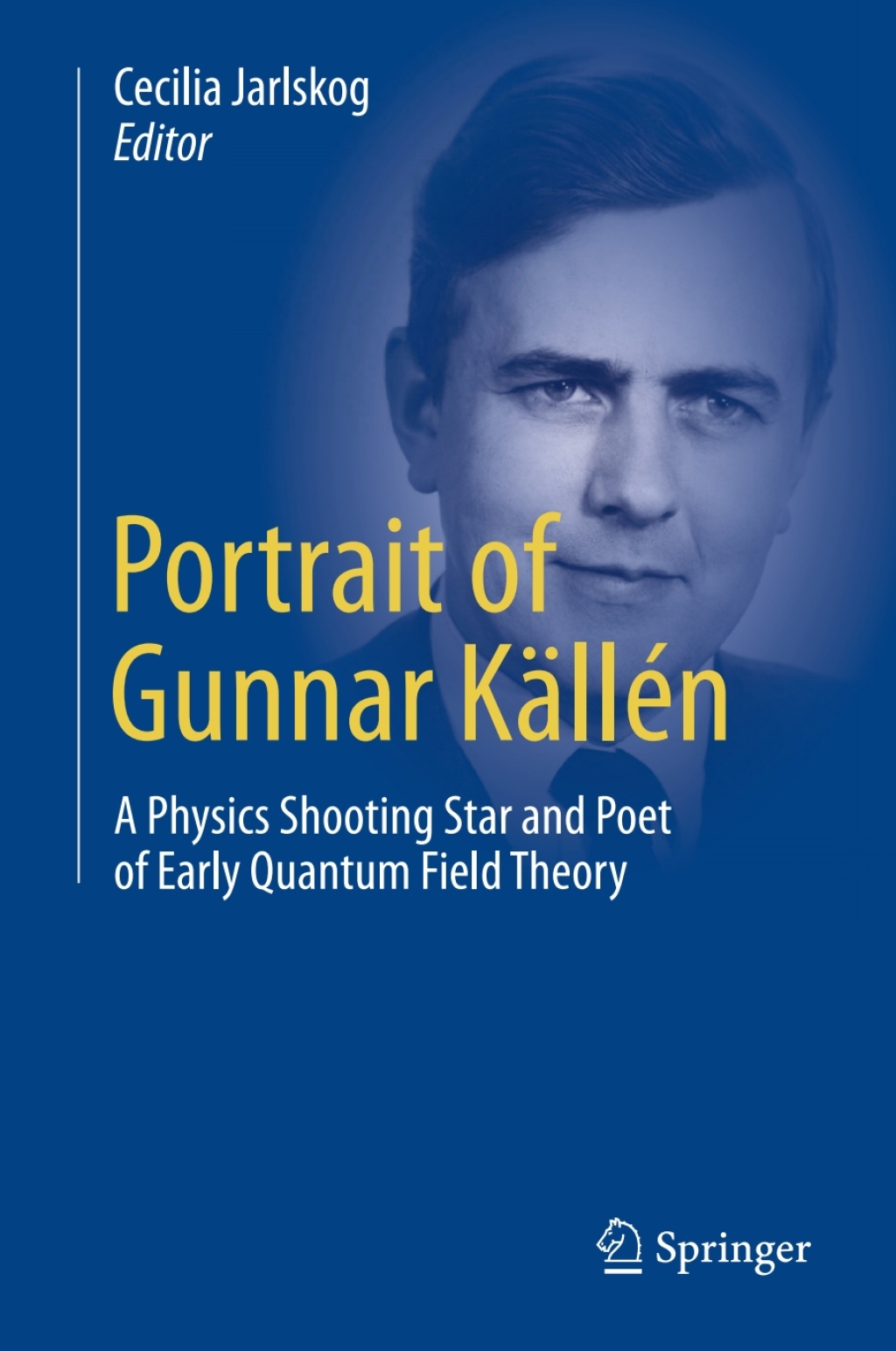 Portrait of Gunnar KÃ¤llÃ©n A Physics Shooting Star and Poet of Early Quantum Field Theory  â€“ PDF/EPUB Version Downloadable