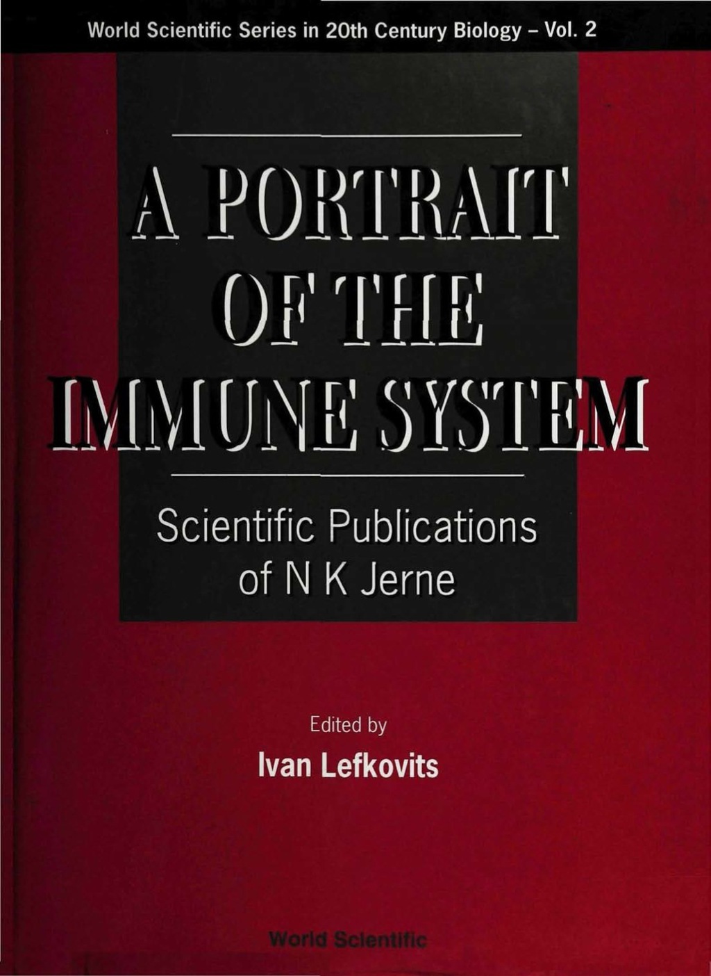 PORTRAIT OF THE IMMUNE SYSTEM,A   (V2) Scientific Publications of N K Jerne  â€“ PDF/EPUB Version Downloadable