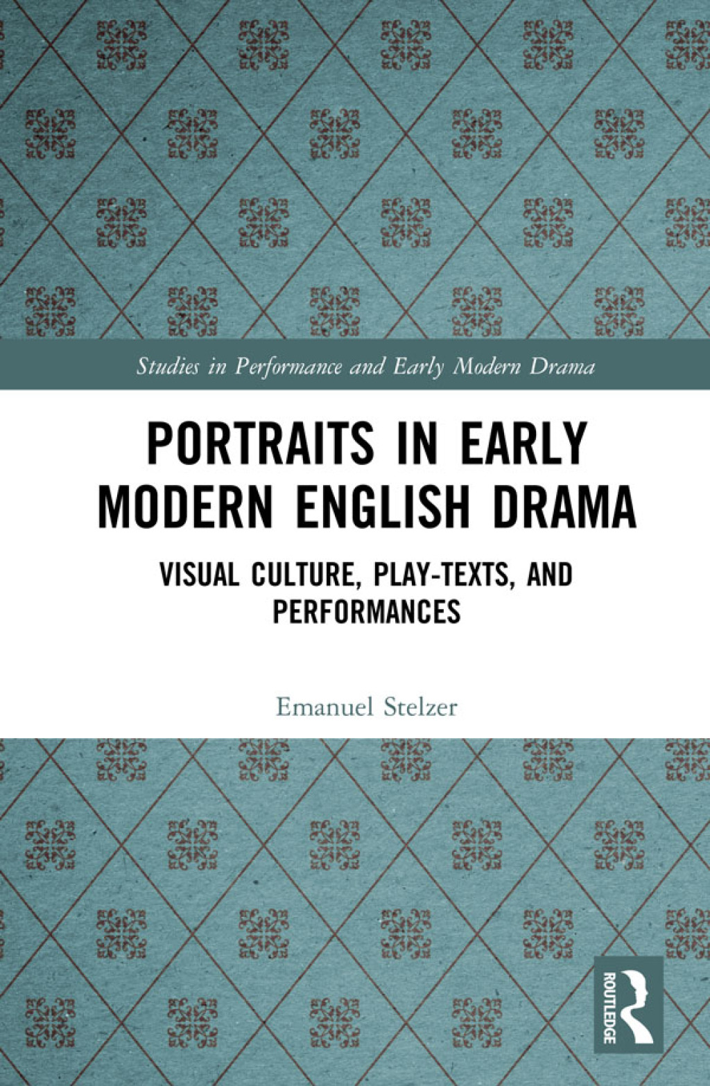 Portraits in Early Modern English Drama Visual Culture, Play-Texts, and Performances 1st Edition â€“ PDF/EPUB Version Downloadable