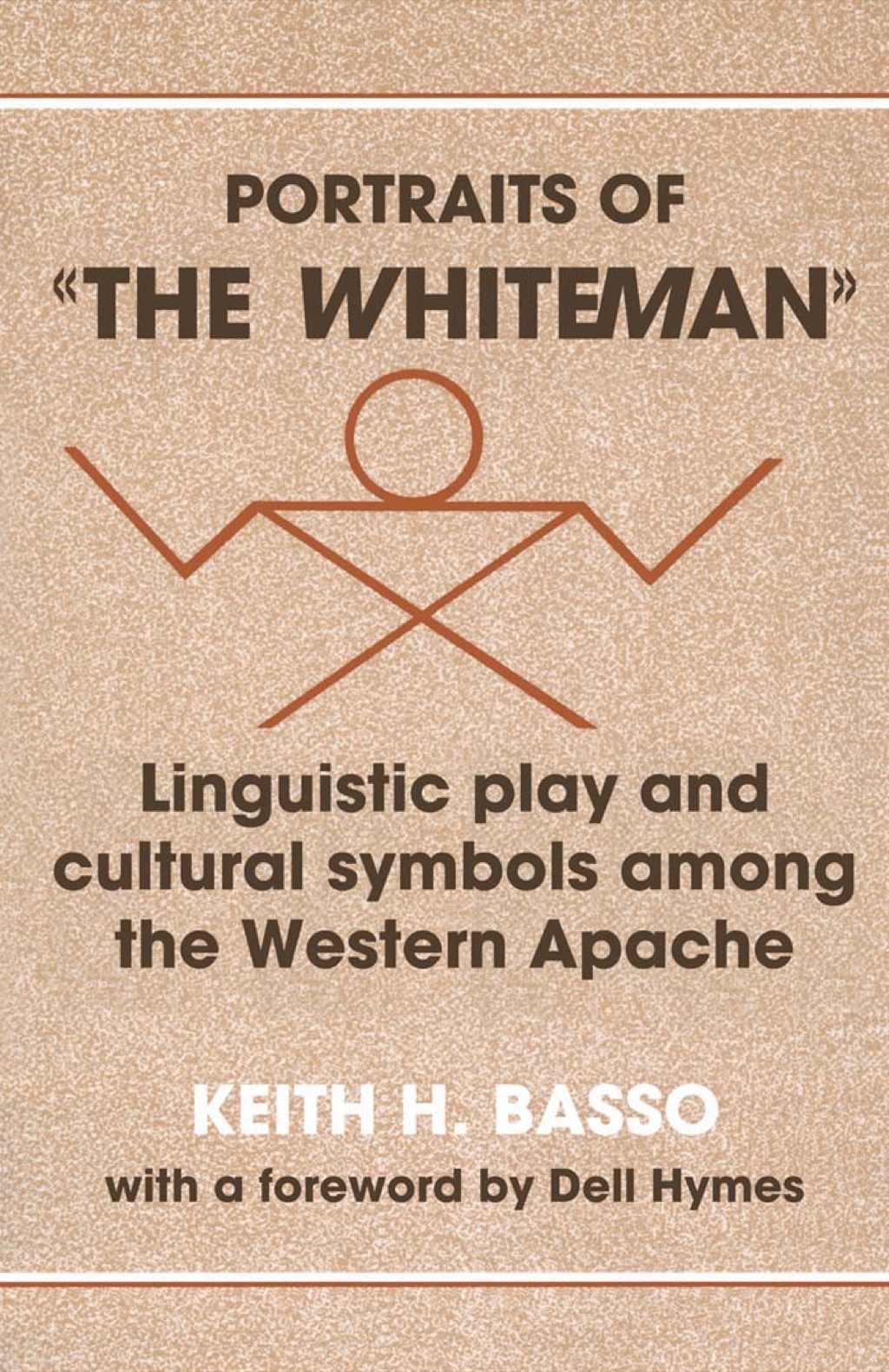 Portraits of 'the Whiteman' Linguistic Play and Cultural Symbols among the Western Apache 1st Edition â€“ PDF/EPUB Version Downloadable
