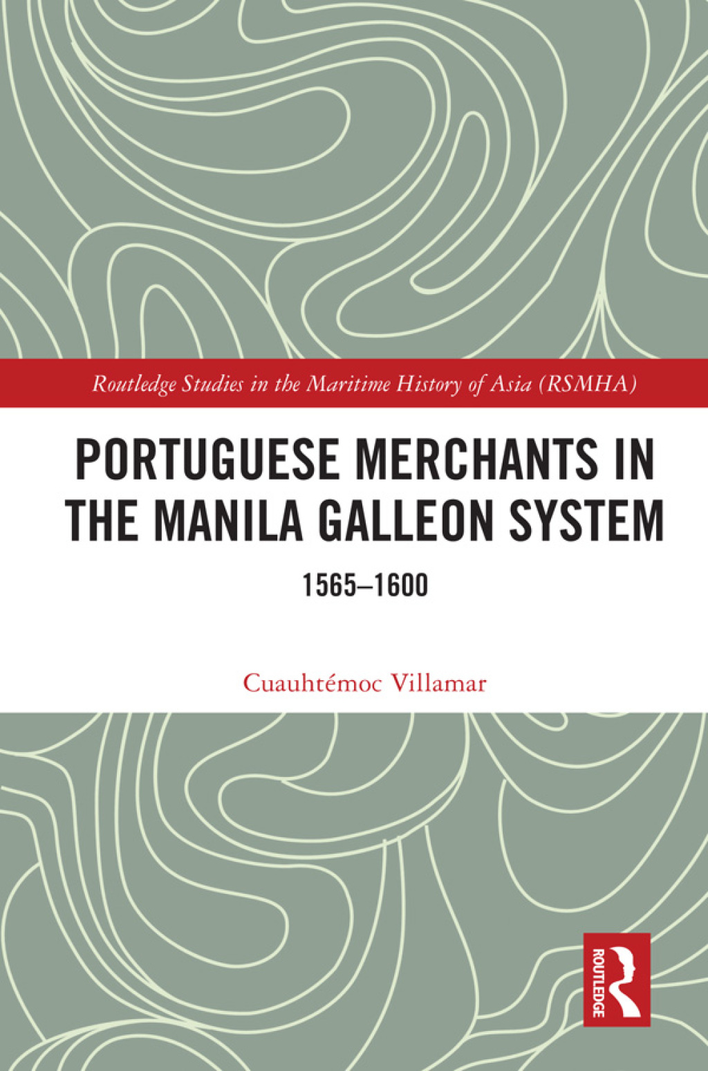 Portuguese Merchants in the Manila Galleon System 1565-1600 1st Edition â€“ PDF/EPUB Version Downloadable